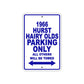 1966 Hurst Hairy Olds Parking Only All Others Will Be Towed Aluminum Metal Sign Plate