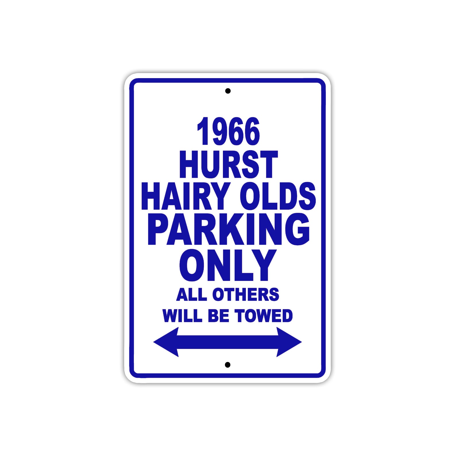 1966 Hurst Hairy Olds Parking Only All Others Will Be Towed Aluminum Metal Sign Plate