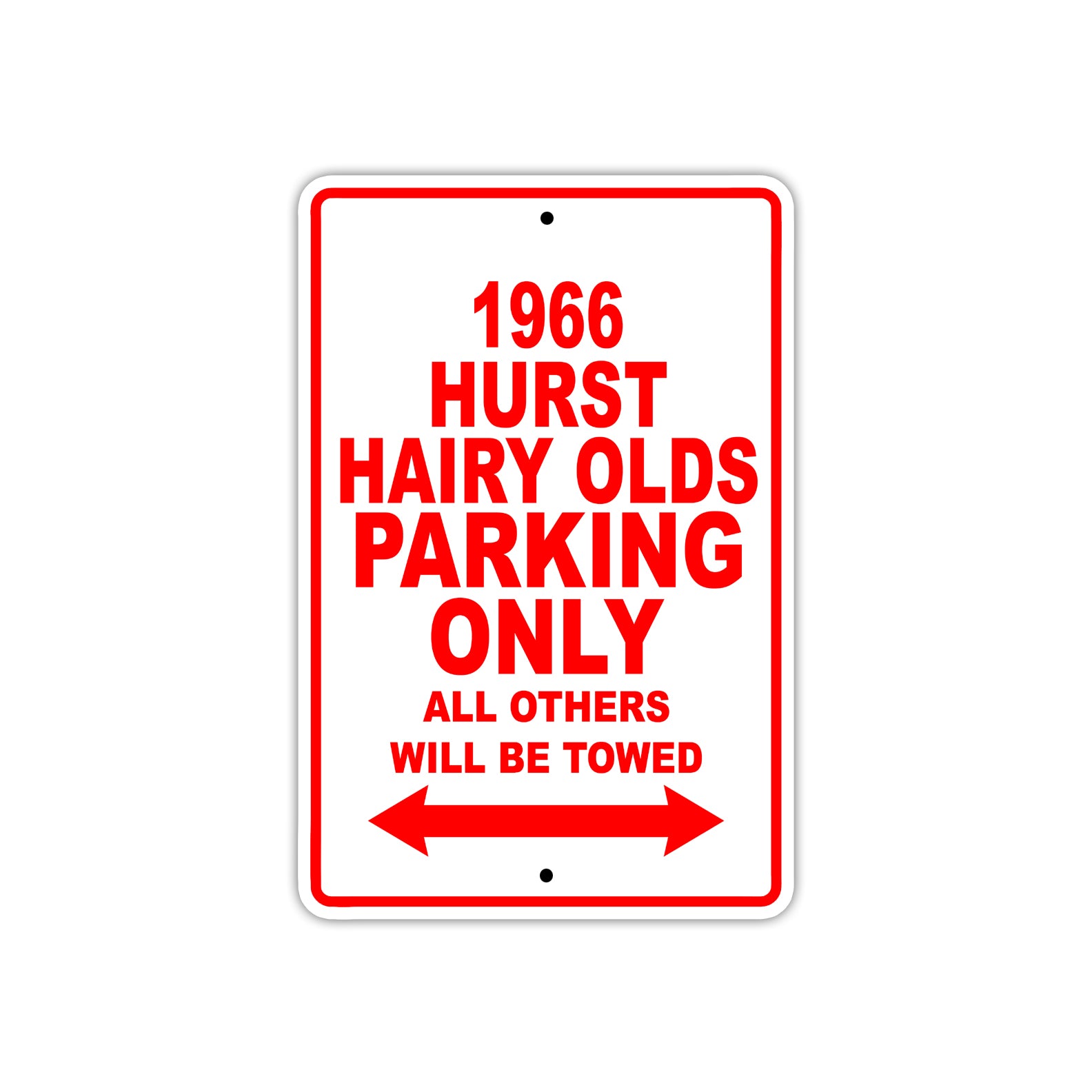 1966 Hurst Hairy Olds Parking Only All Others Will Be Towed Sign Plate