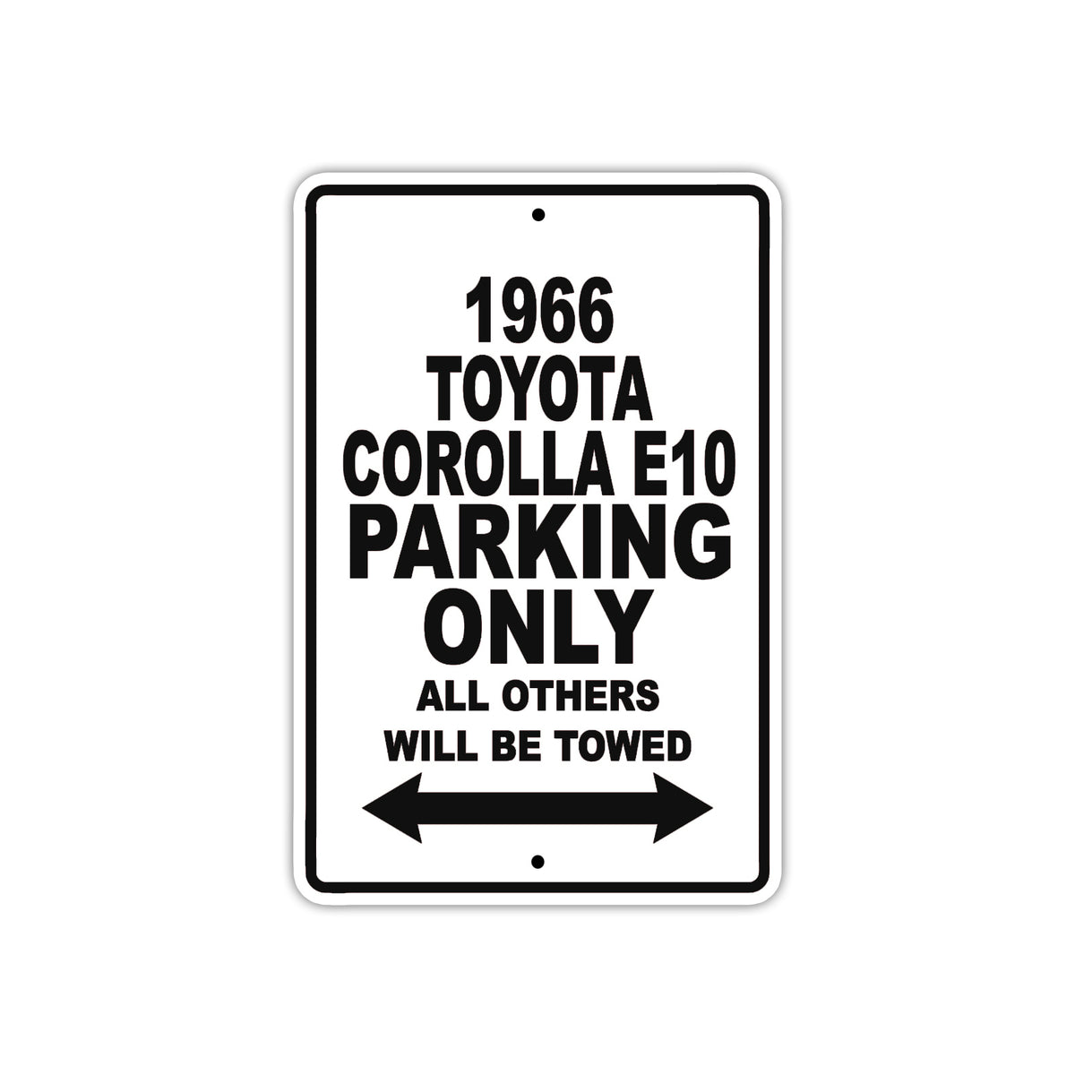Corolla Sign 1966 Toyota Corolla E10 Car Parking Only All Others Will Be Towed Alum ...