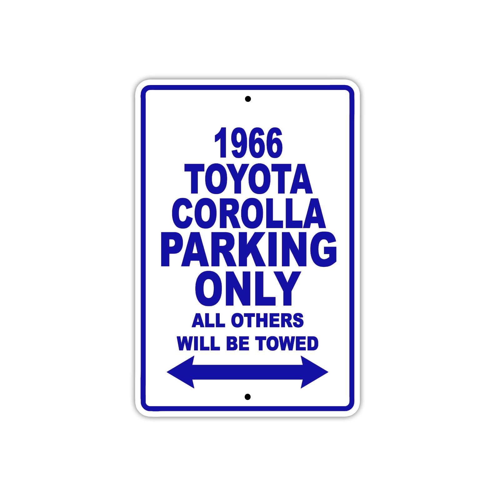 1966 Toyota Corolla Only All Others Will Be Towed Sign Plate
