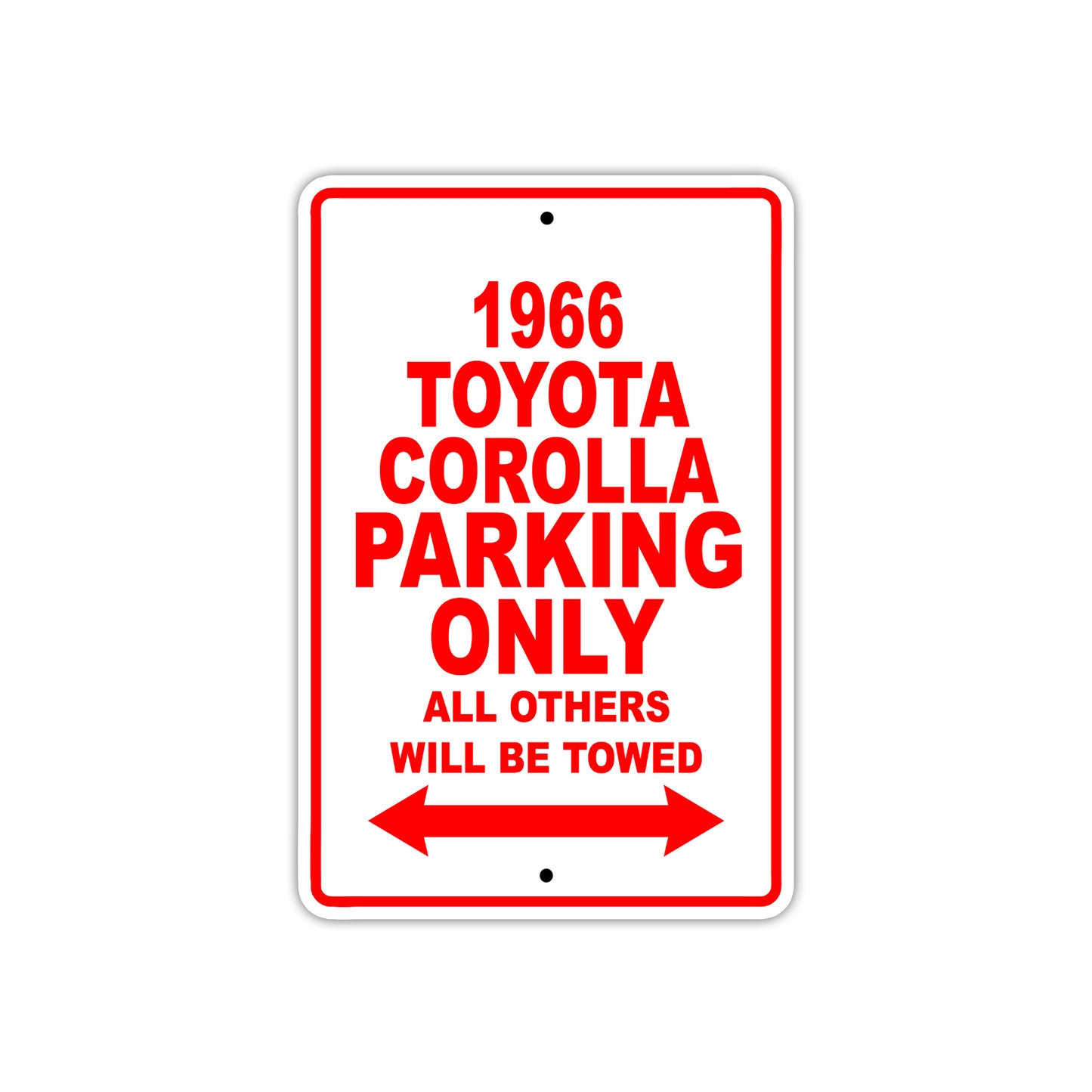 1966 Toyota Corolla Only All Others Will Be Towed Sign