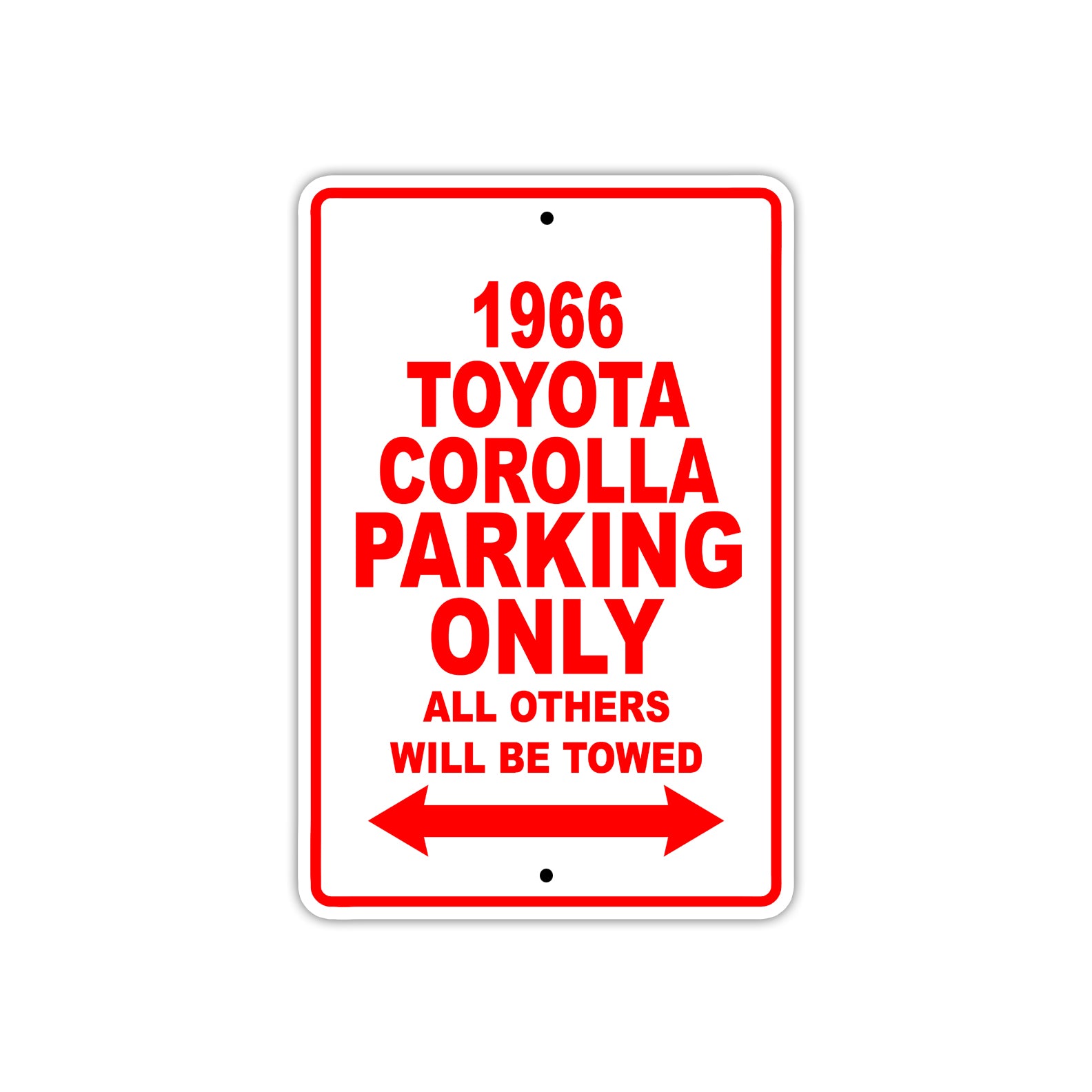 1966 Toyota Corolla Only All Others Will Be Towed Sign