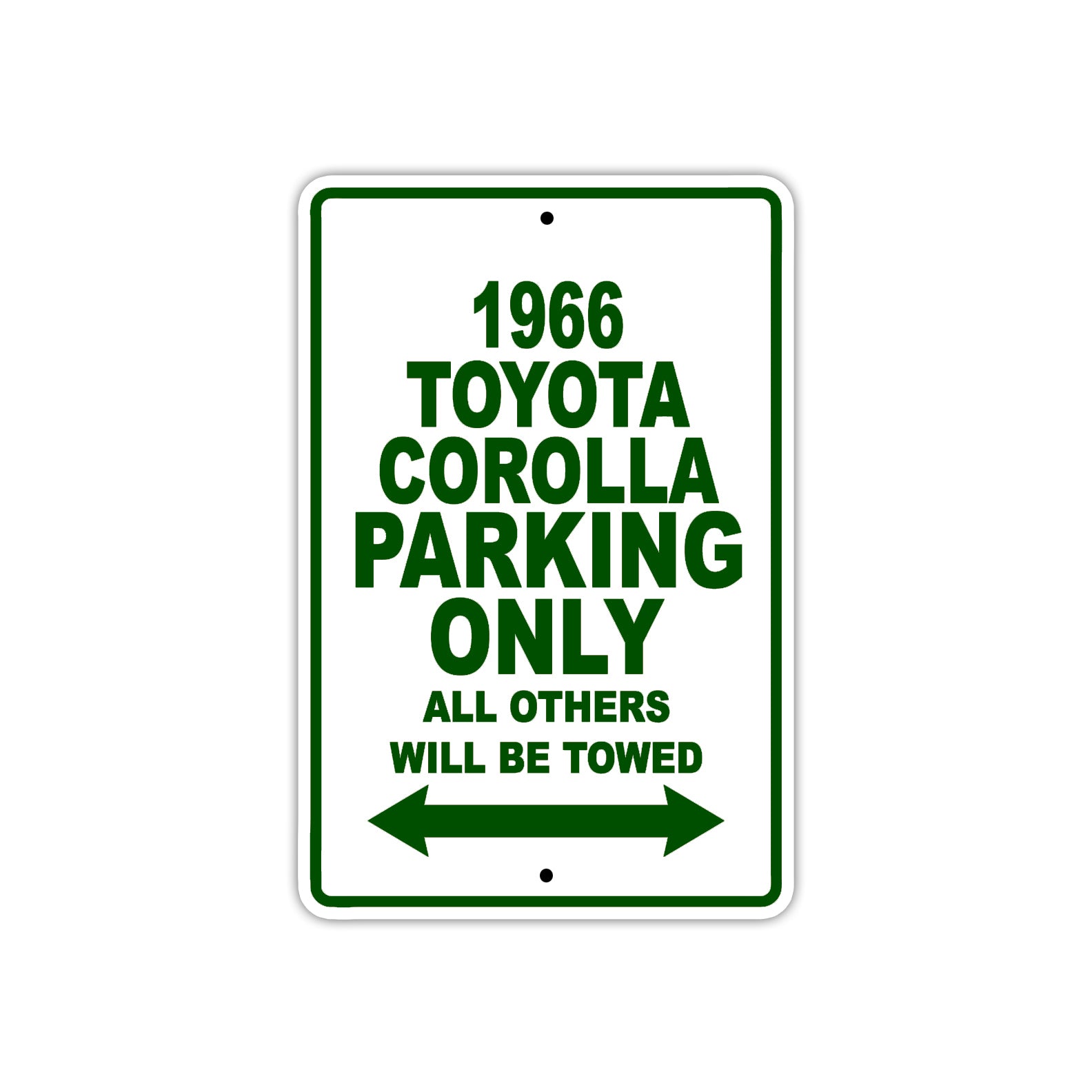 1966 Toyota Corolla Only All Others Will Be Towed Sign Plate