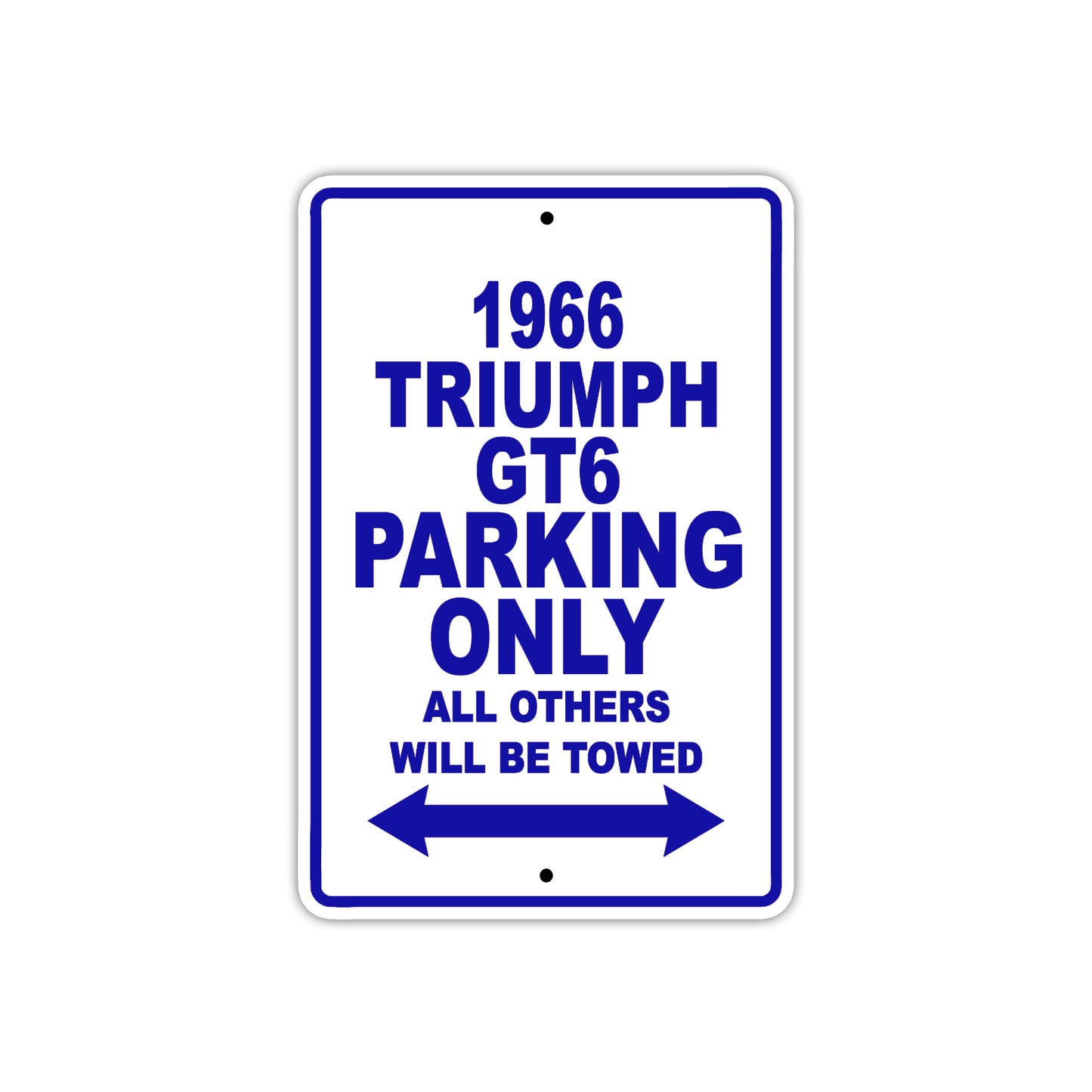 1966 Triumph GT6 Parking Only All Others Will Be Towed Aluminum Sign