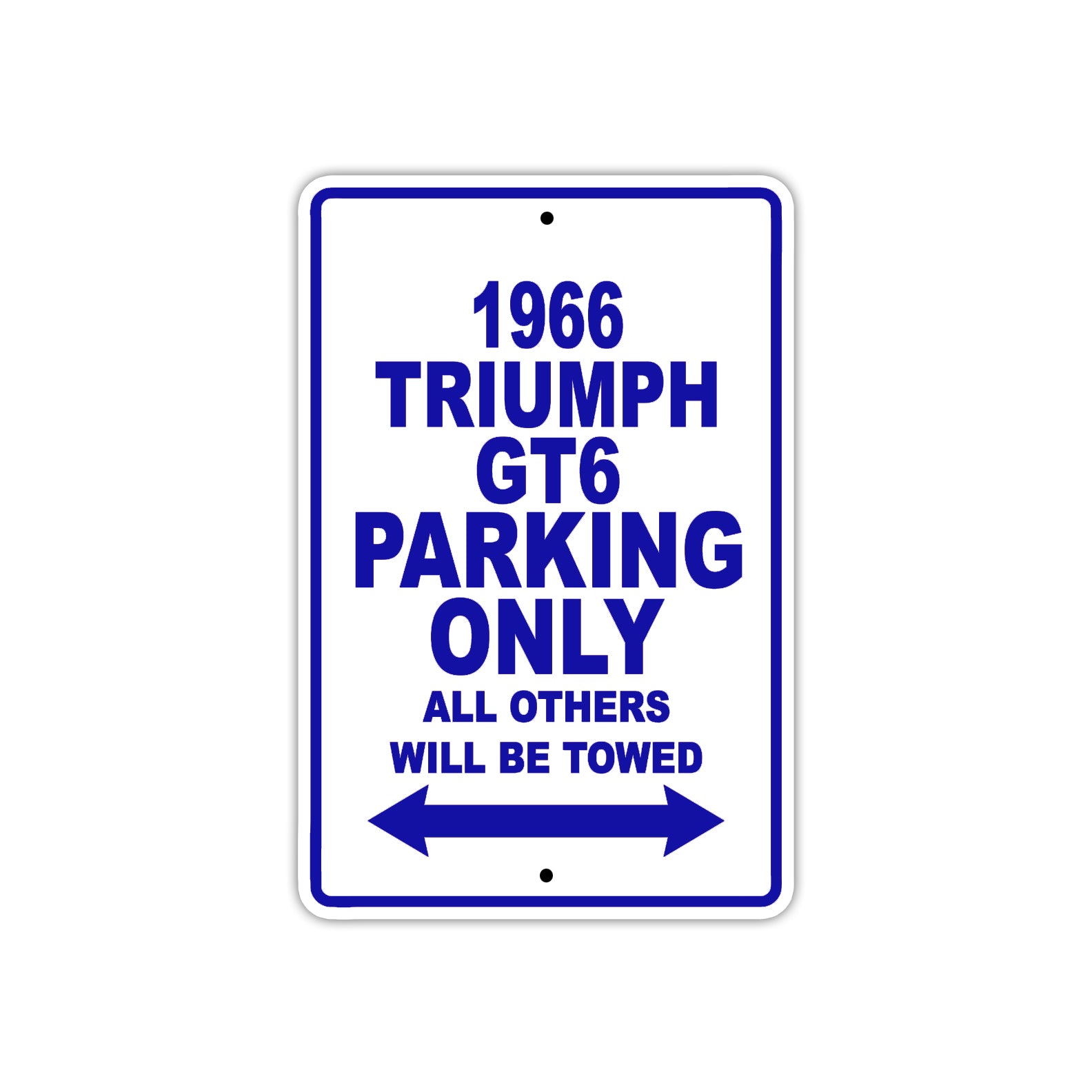 1966 Triumph GT6 Parking Only All Others Will Be Towed Aluminum Sign