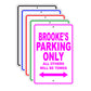 Brooke's Name Parking Only All Others Will Be Towed Aluminum Metal Sign