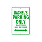 Rachel's Name Parking Only All Others Will Be Towed Aluminum Metal Sign