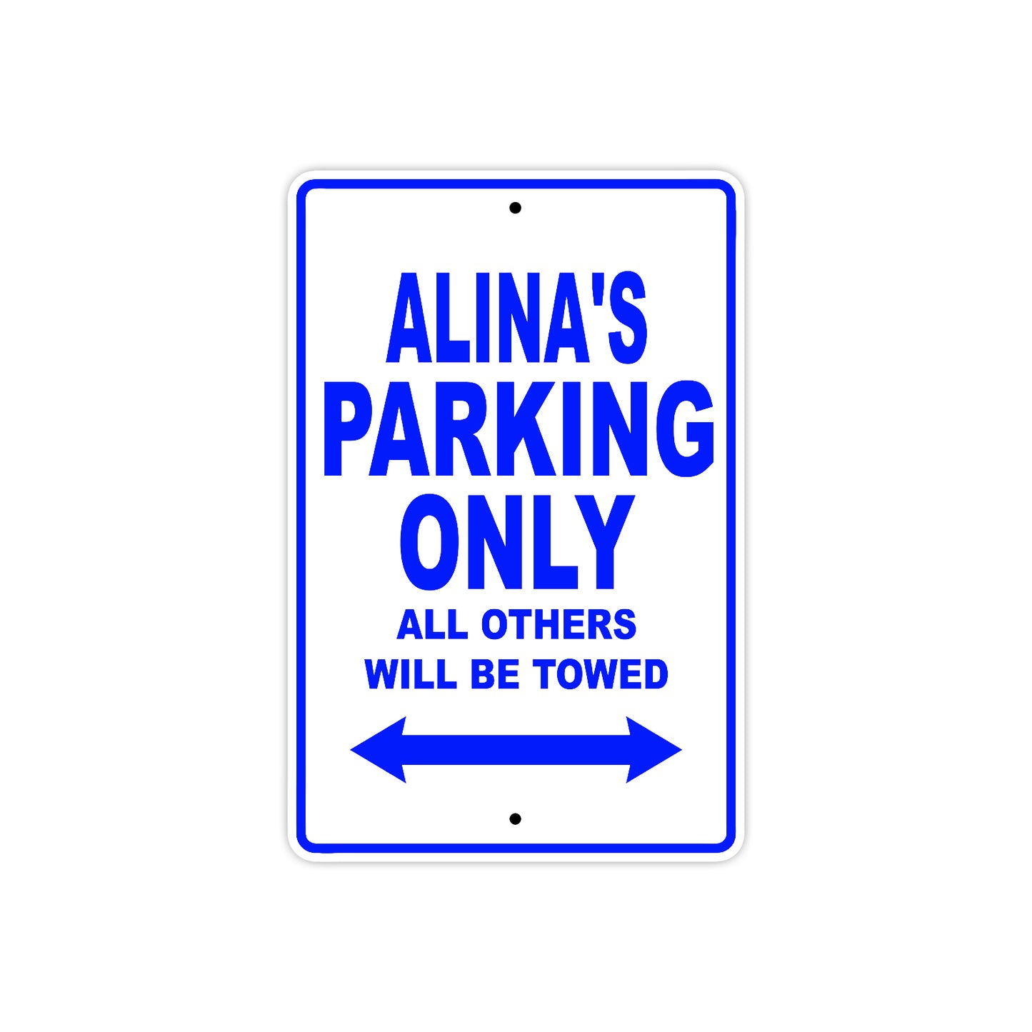 Alina's Name Parking Only All Others Will Be Towed Aluminum Metal Sign