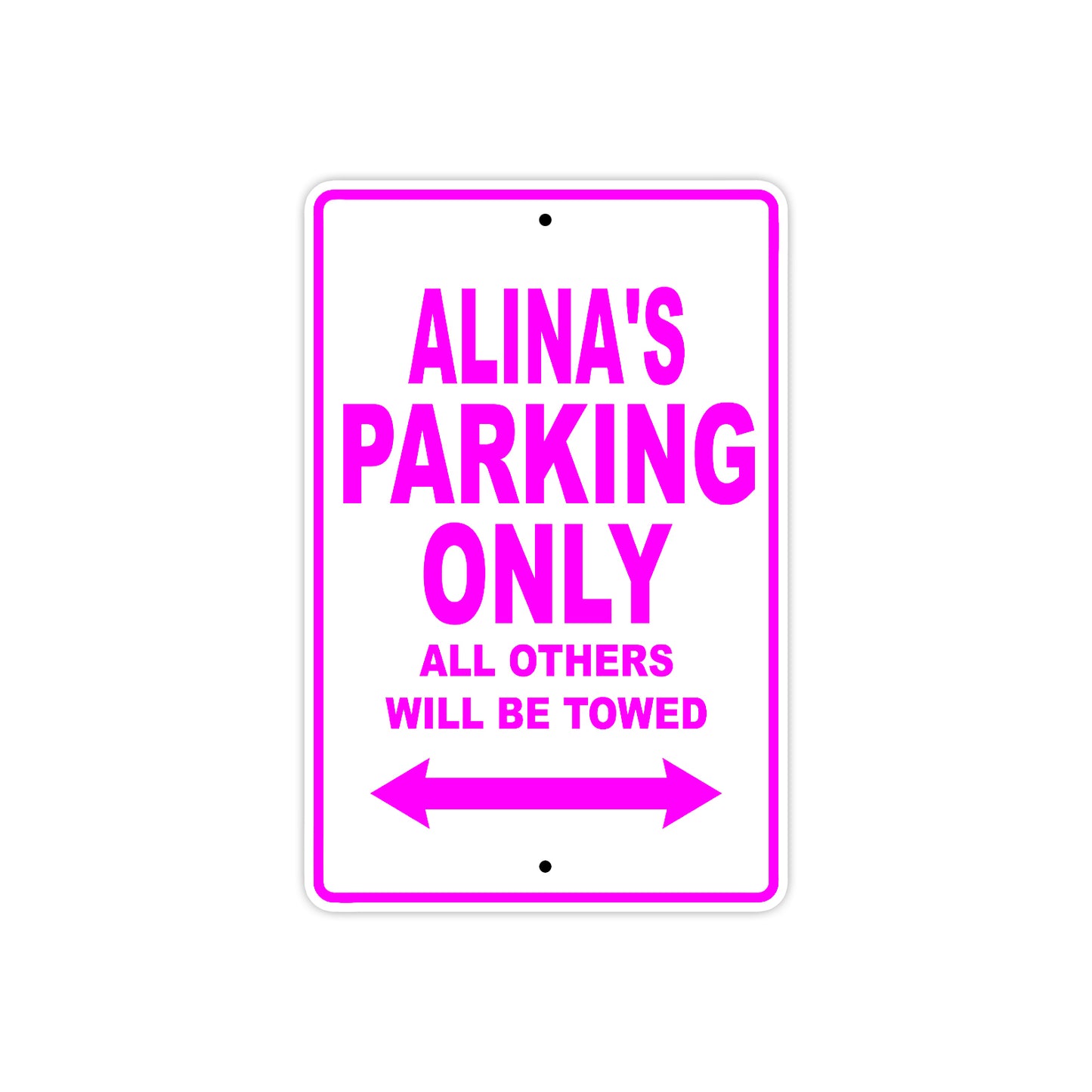 Alina's Name Parking Only All Others Will Be Towed Aluminum Metal Sign