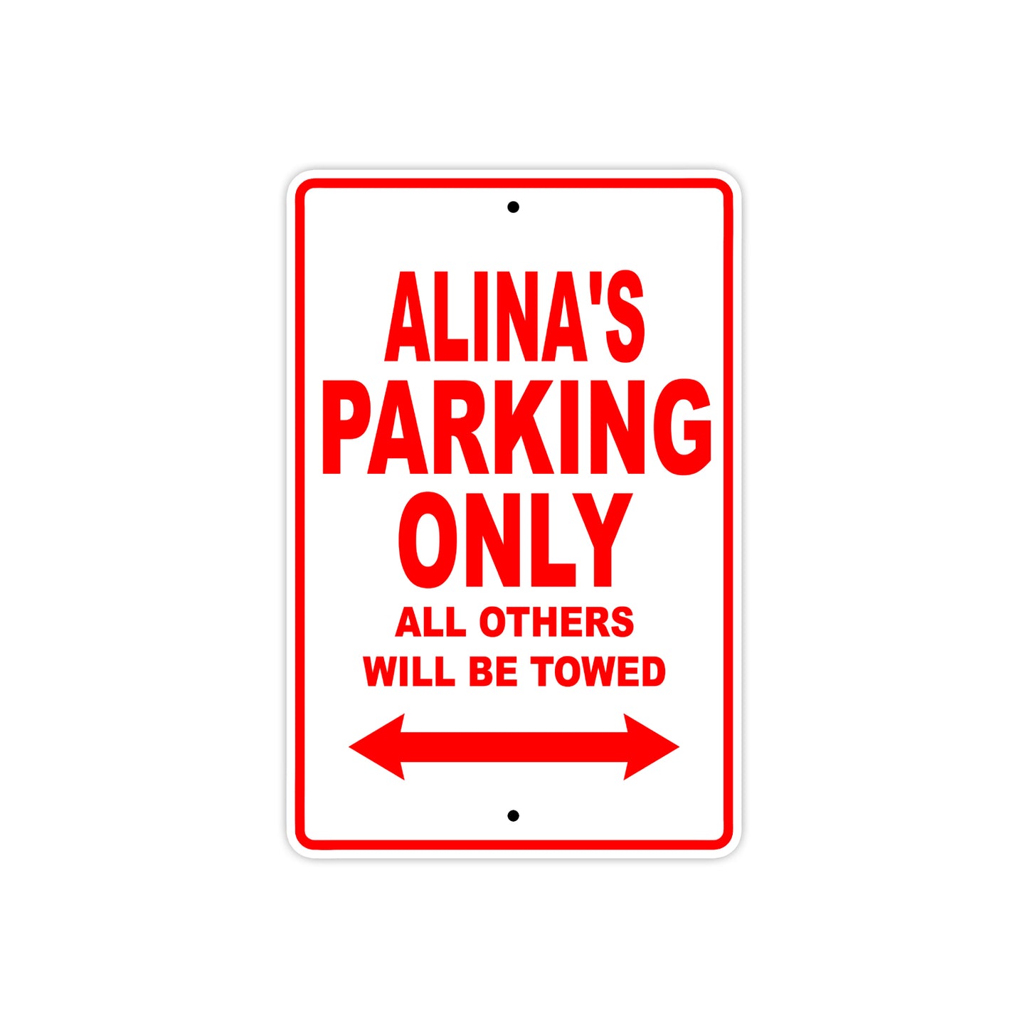 Alina's Name Parking Only All Others Will Be Towed Aluminum Metal Sign