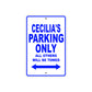 Cecilia's Name Parking Only All Others Will Be Towed Aluminum Metal Sign