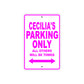 Cecilia's Name Parking Only All Others Will Be Towed Aluminum Metal Sign