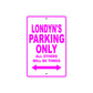 Londyn's Name Parking Only All Others Will Be Towed Aluminum Metal Sign