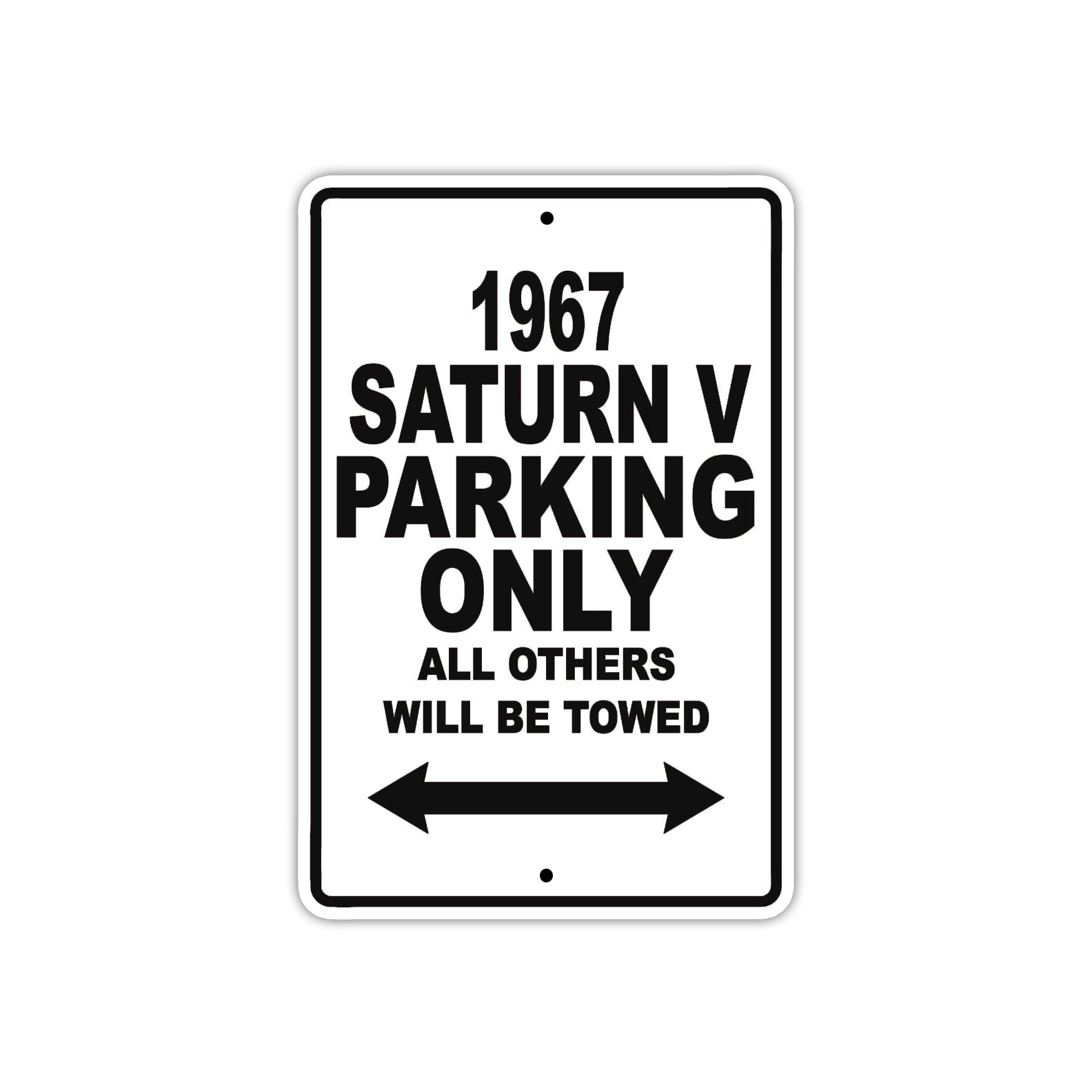 1967 Saturn V Parking Only All Others Will Be Towed Aluminum Metal Sign Plate