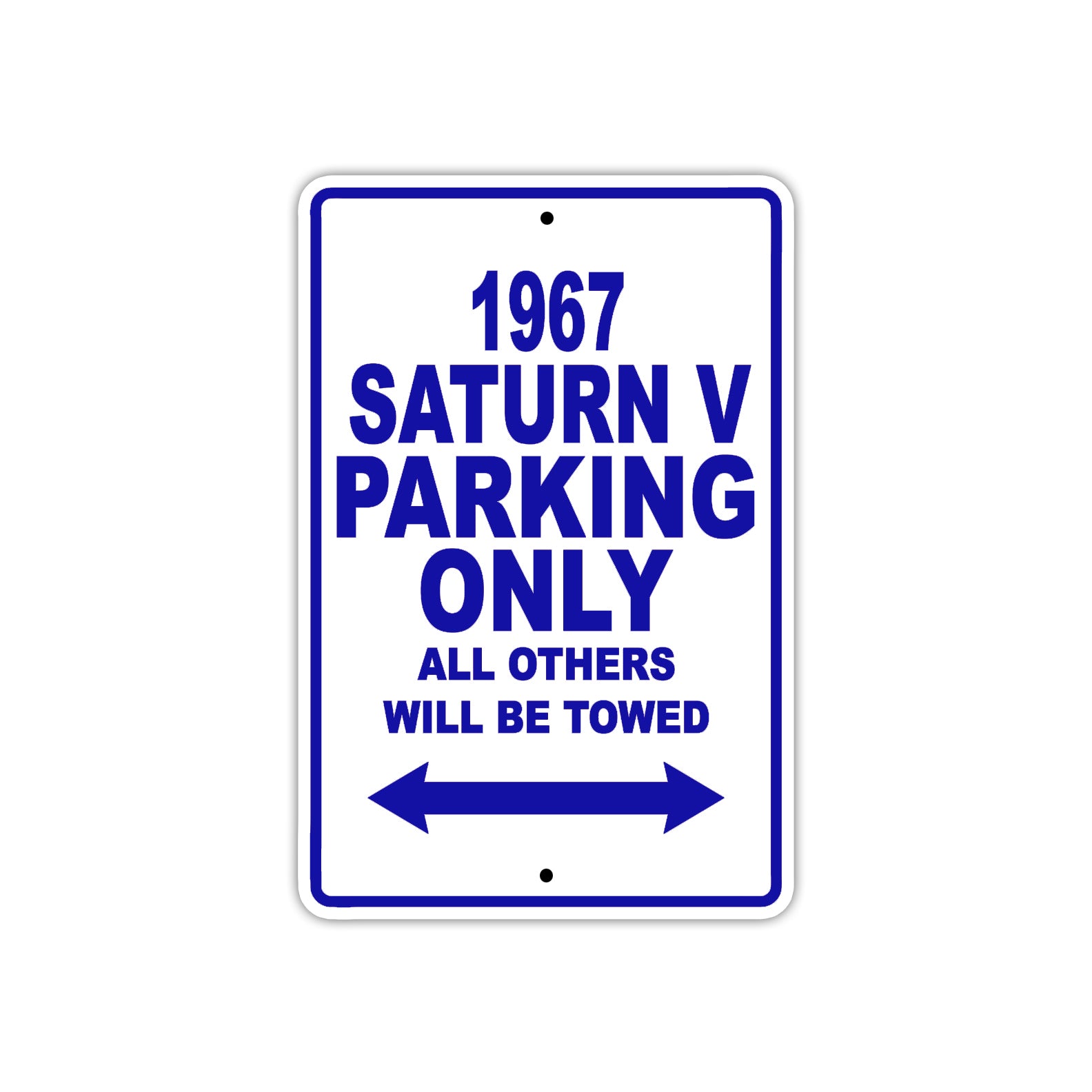 1967 Saturn V Parking Only All Others Will Be Towed Metal Sign Plate