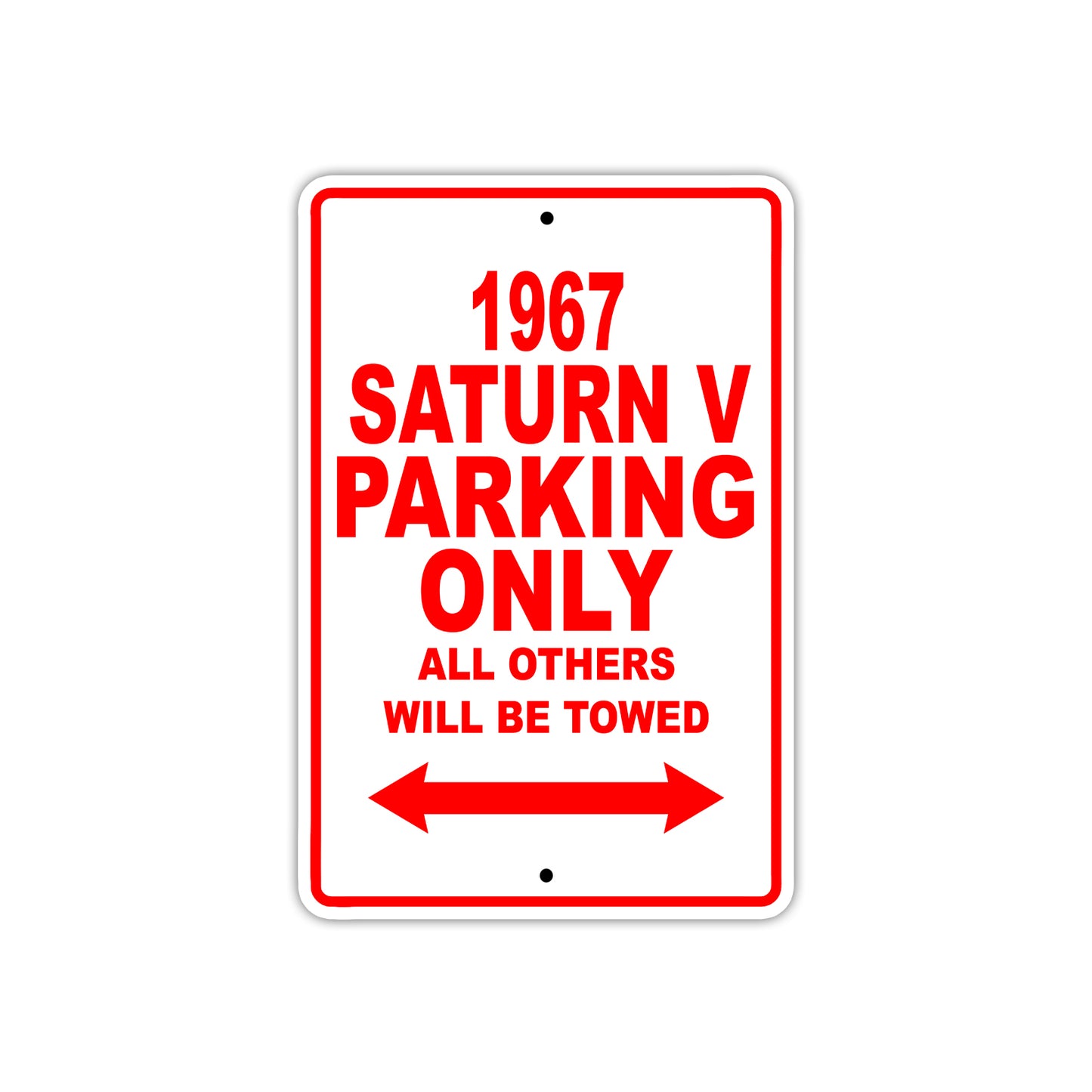1967 Saturn V Parking Only All Others Will Be Towed Sign