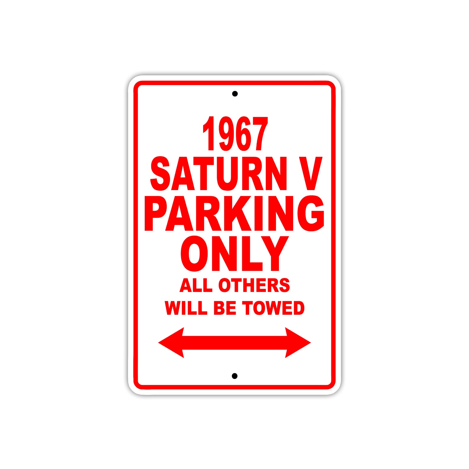 1967 Saturn V Parking Only All Others Will Be Towed Sign