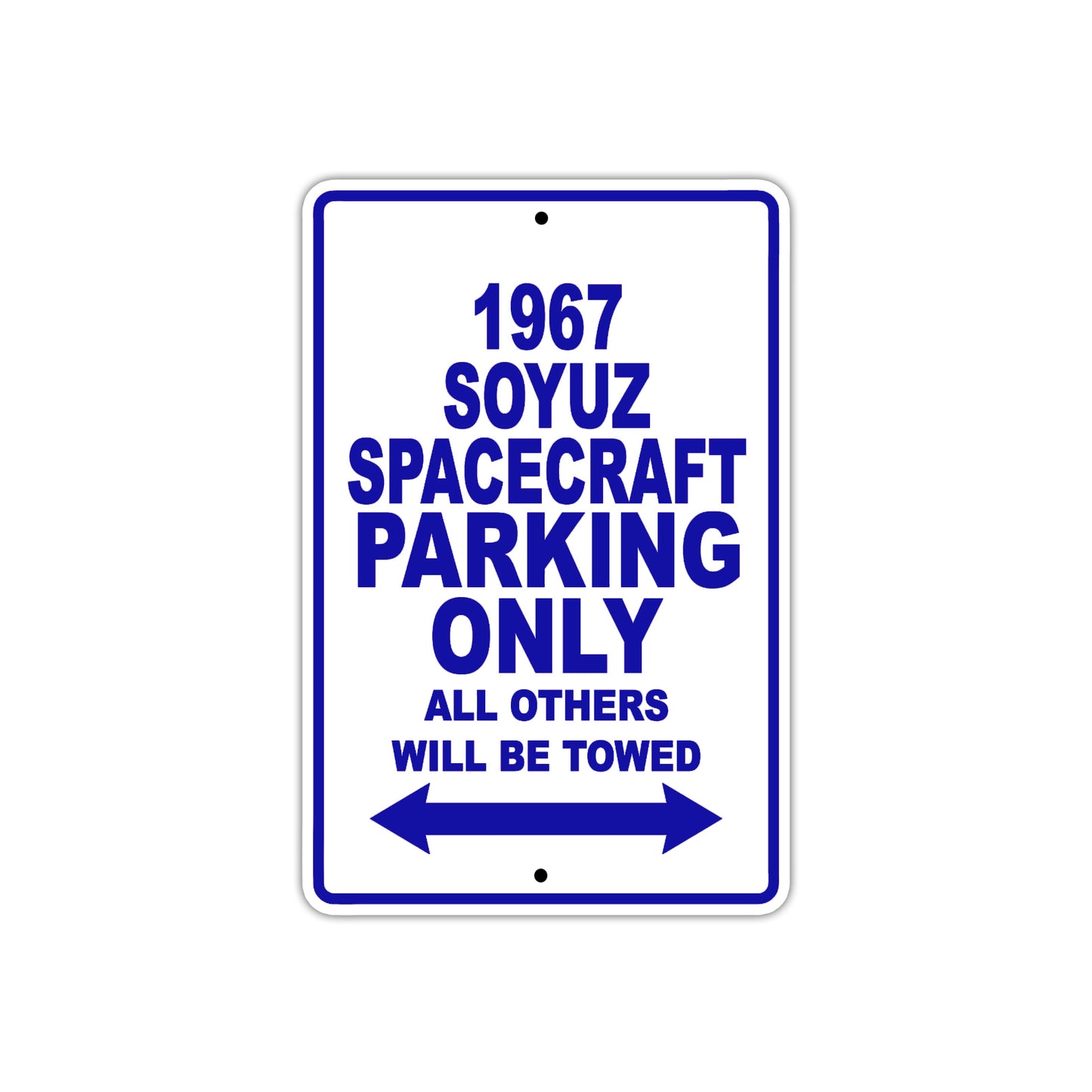 1967 Soyuz Spacecraft Parking Only All Others Will Be Towed Sign Plate
