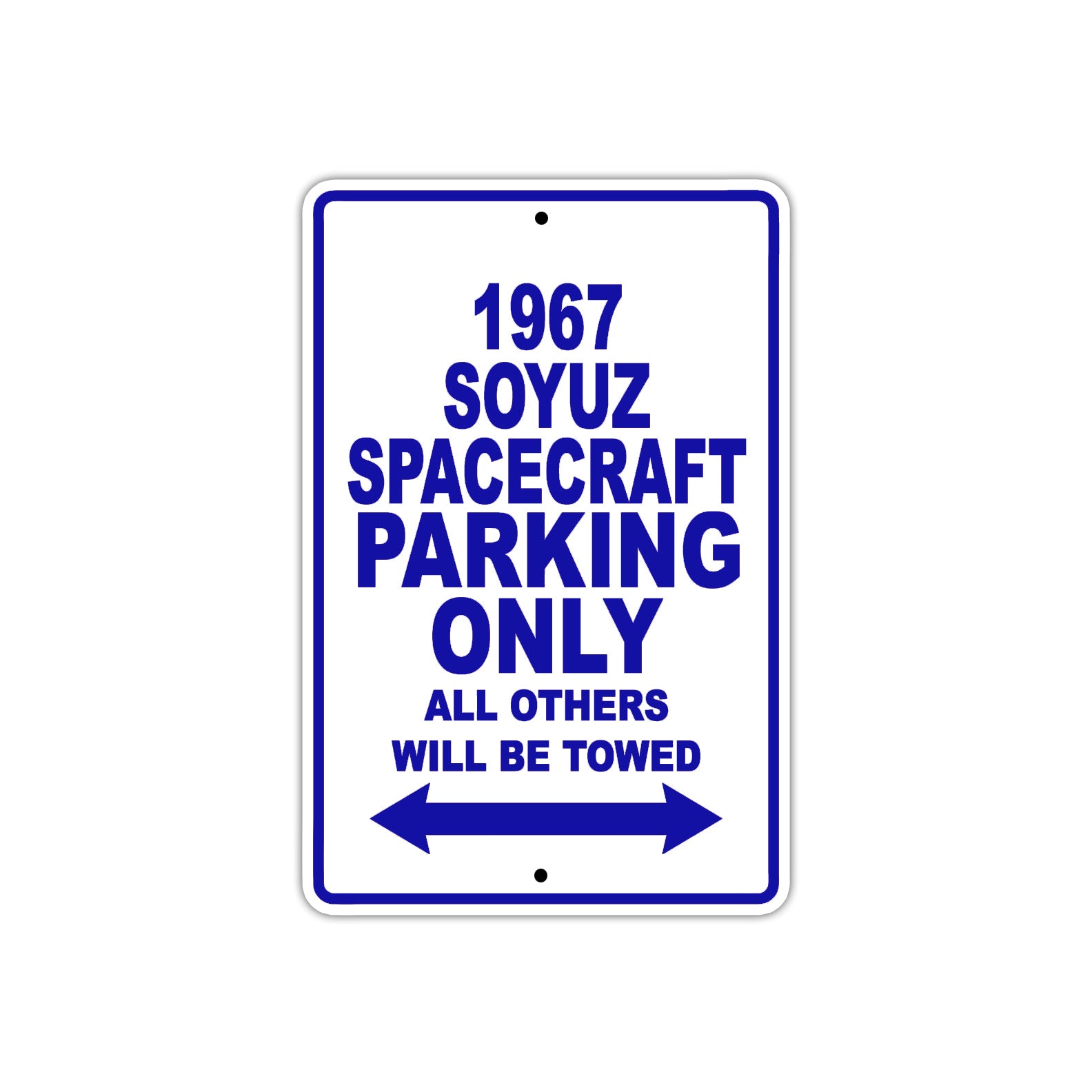 1967 Soyuz Spacecraft Parking Only All Others Will Be Towed Sign Plate