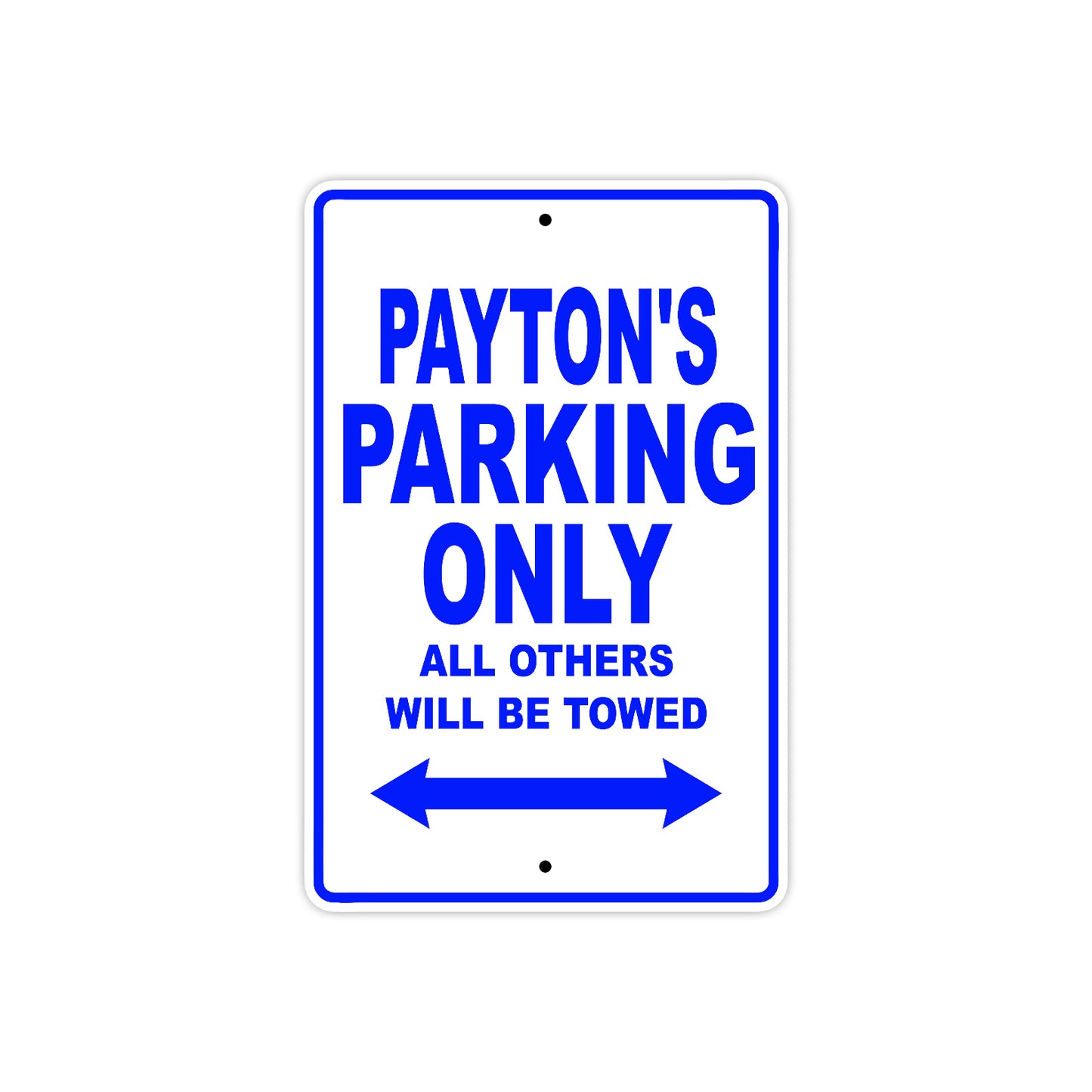 Payton's Name Parking Only All Others Will Be Towed Aluminum Metal Sign
