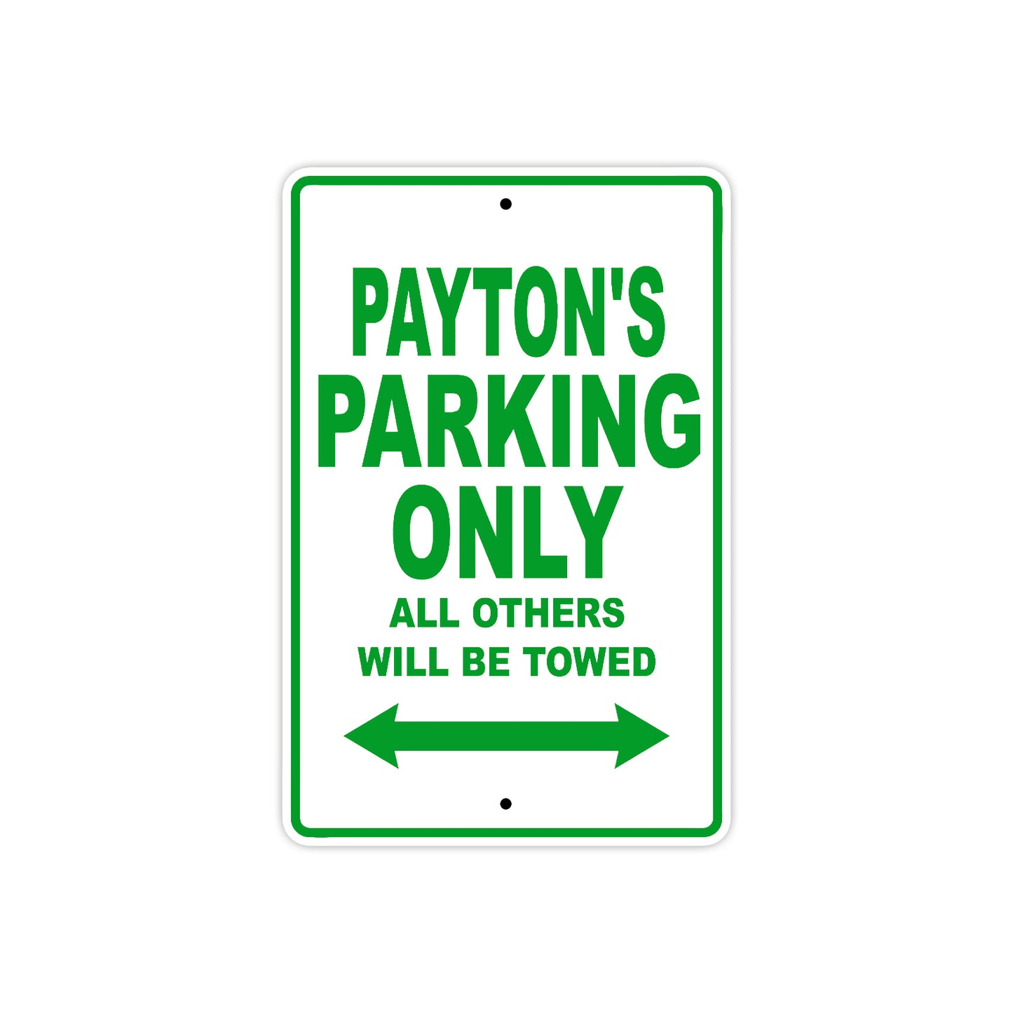Payton's Name Parking Only All Others Will Be Towed Aluminum Metal Sign