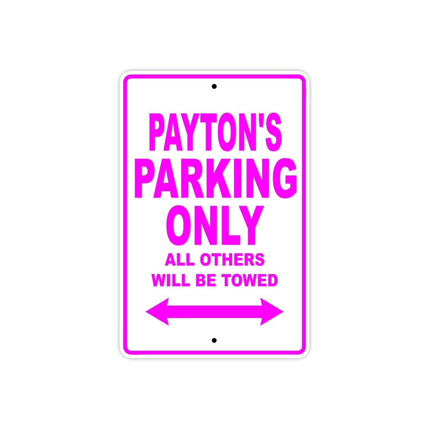 Payton's Name Parking Only All Others Will Be Towed Aluminum Metal Sign