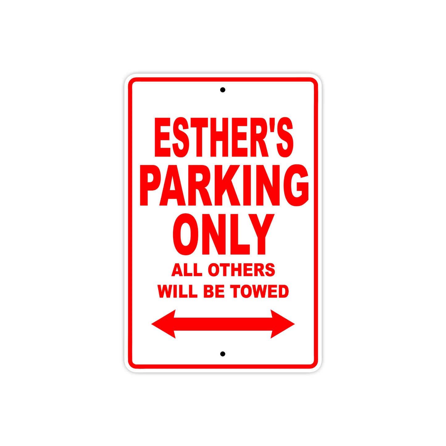 Esther's Name Parking Only All Others Will Be Towed Aluminum Metal Sign