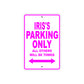 Iris's Name Parking Only All Others Will Be Towed Aluminum Metal Sign