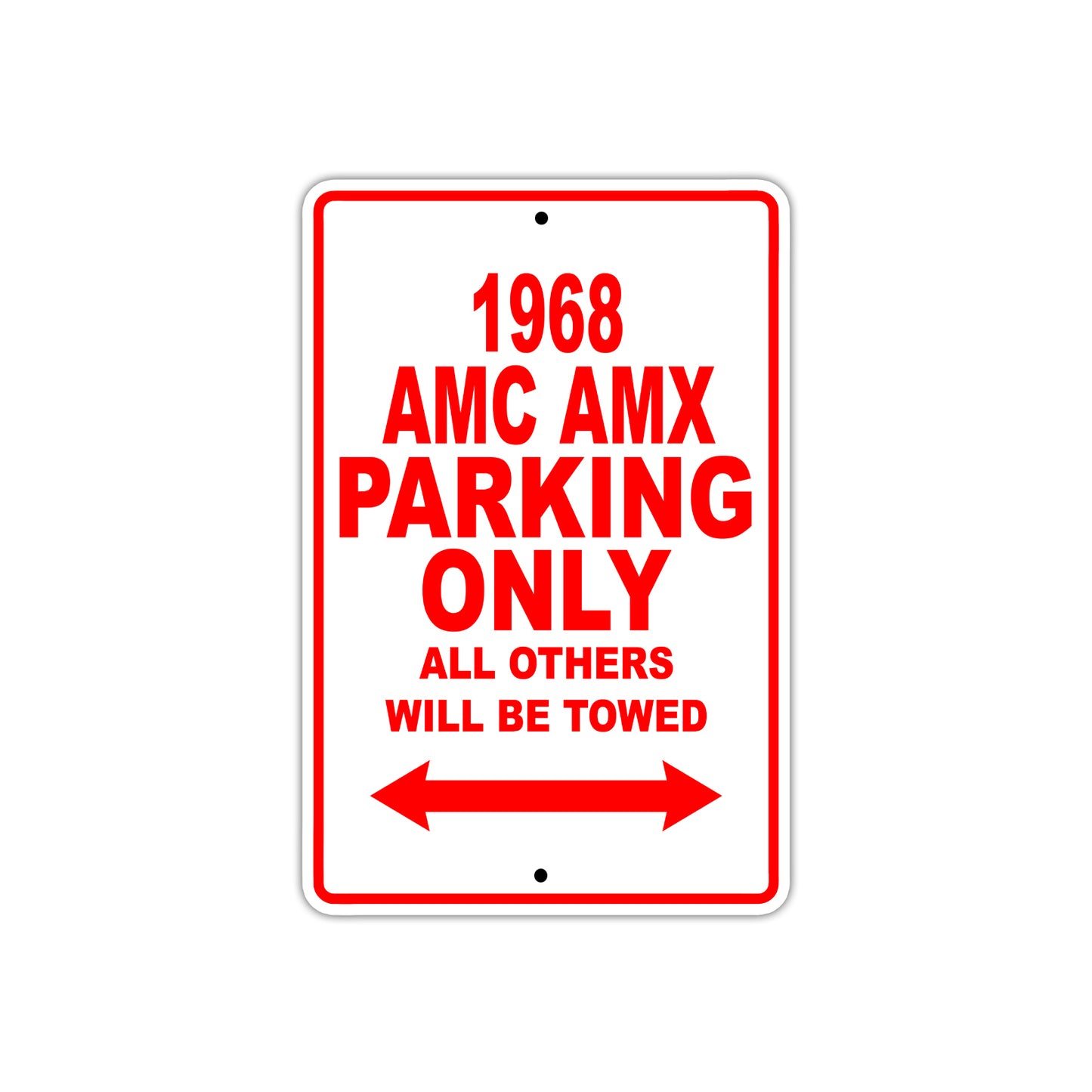 1968 AMC AMX Parking Only All Others Will Be Towed Sign