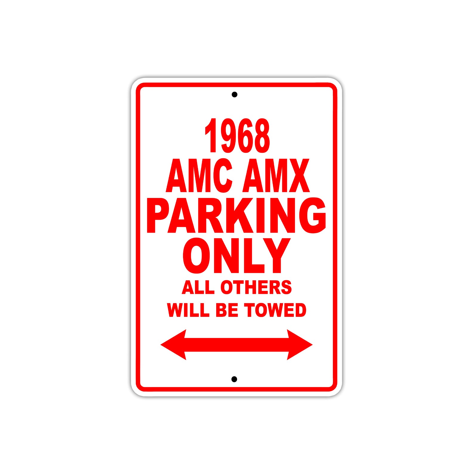 1968 AMC AMX Parking Only All Others Will Be Towed Sign