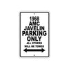 1968 AMC Javelin Parking Only All Others Will Be Towed Metal Sign Plate