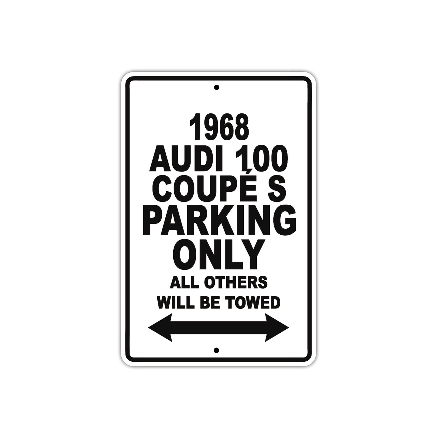 1968 Audi 100 Coupe S Parking Only All Others Will Be Towed Sign