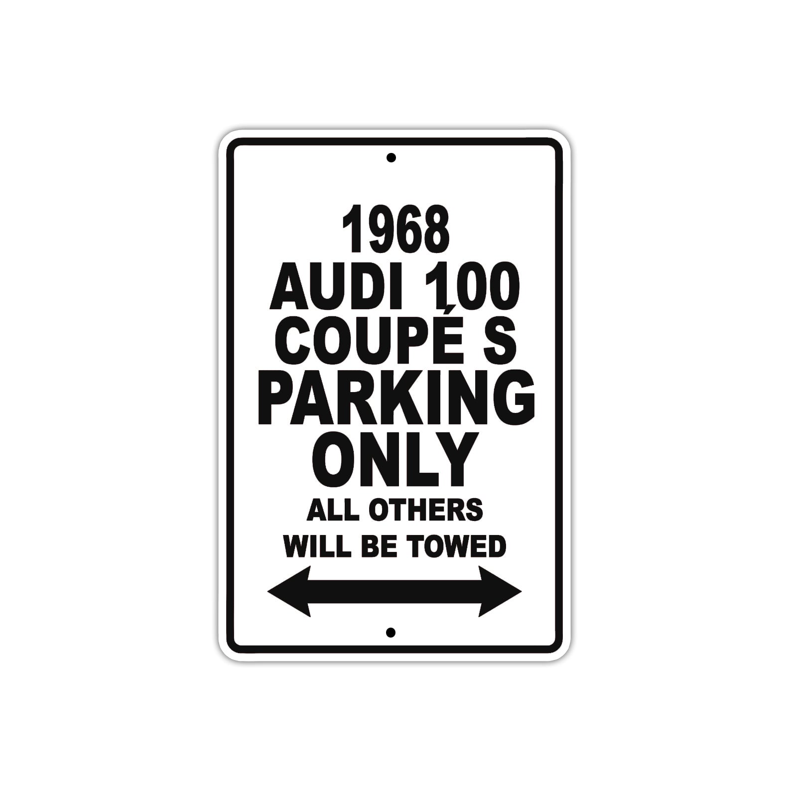 1968 Audi 100 Coupe S Parking Only All Others Will Be Towed Sign