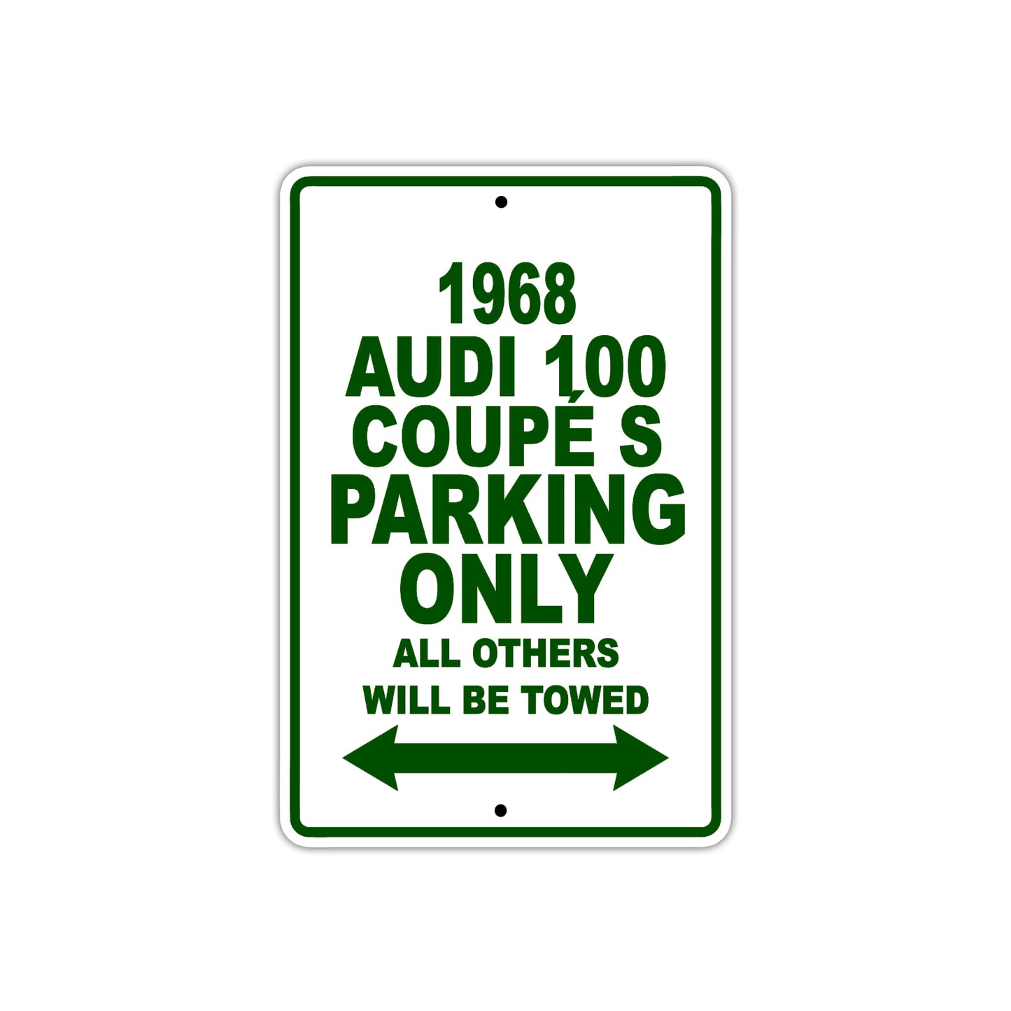 1968 Audi 100 Coupe S Parking Only All Others Will Be Towed Signs
