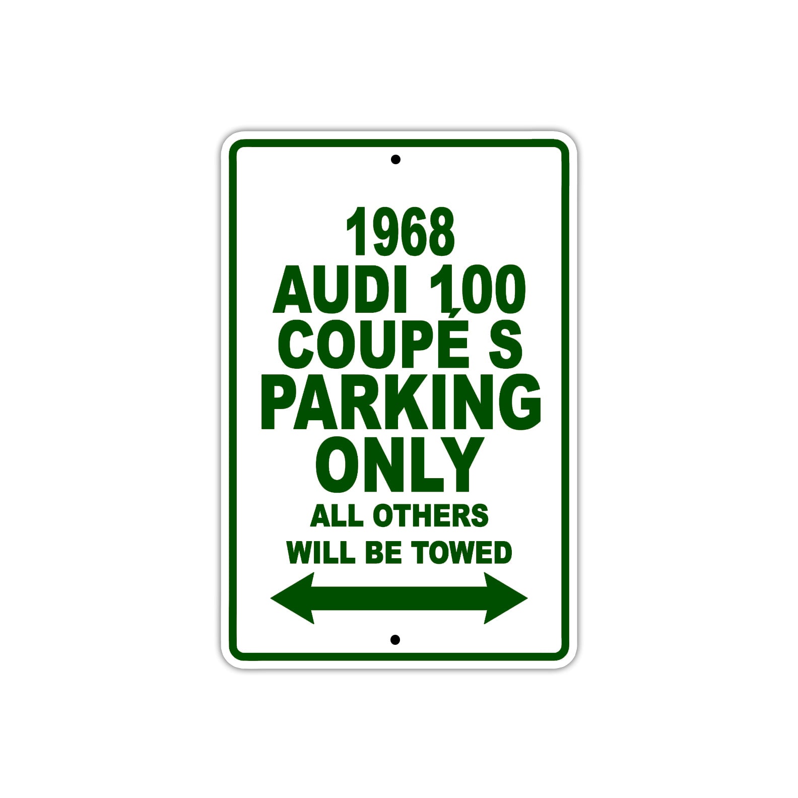 1968 Audi 100 Coupe S Parking Only All Others Will Be Towed Signs