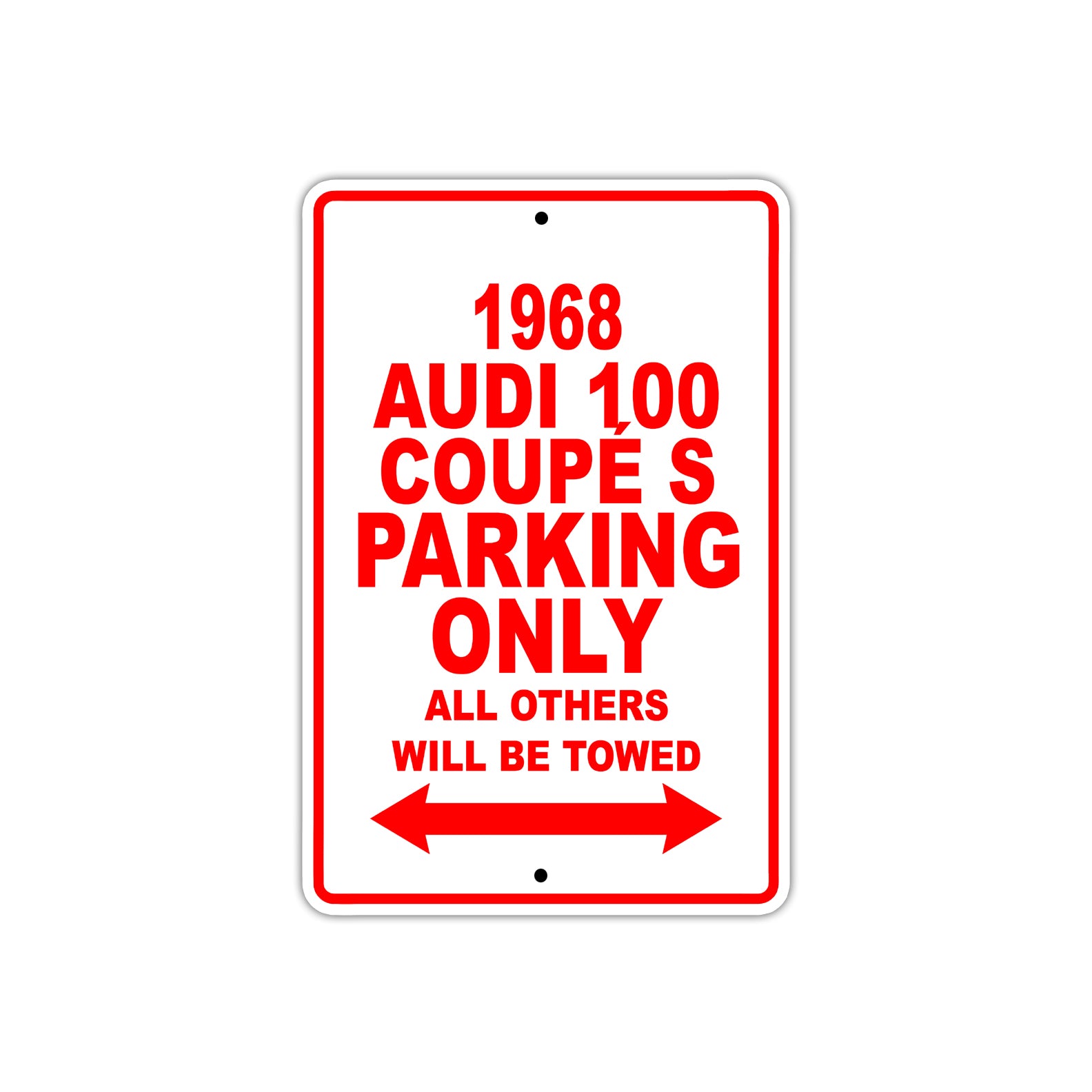 1968 Audi 100 Coupe S Parking Only All Others Will Be Towed Signs