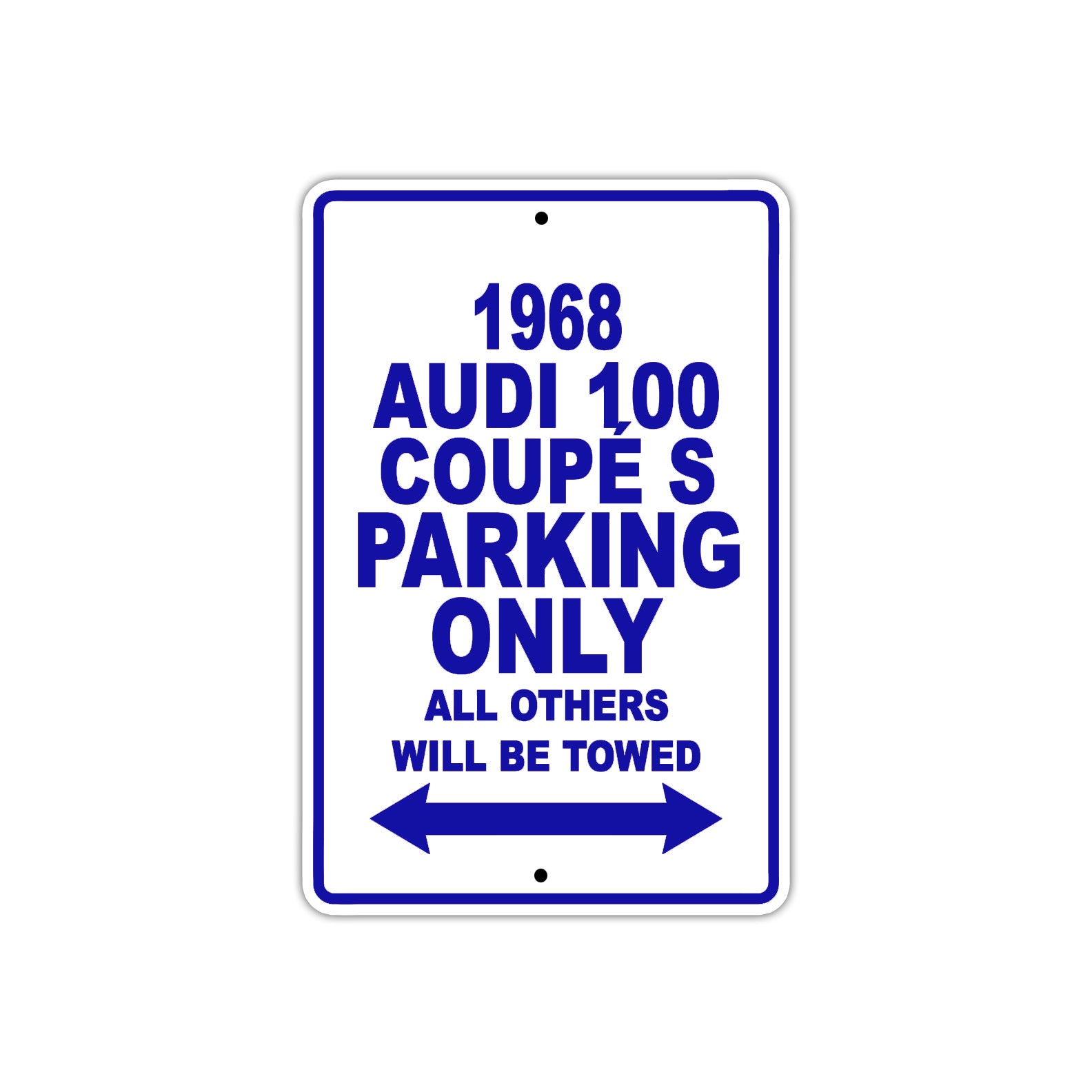 1968 Audi 100 Coupe S Parking Only All Others Will Be Towed Sign