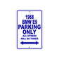 1968 BMW E9 Parking Only All Others Will Be Towed Aluminum Sign Plate