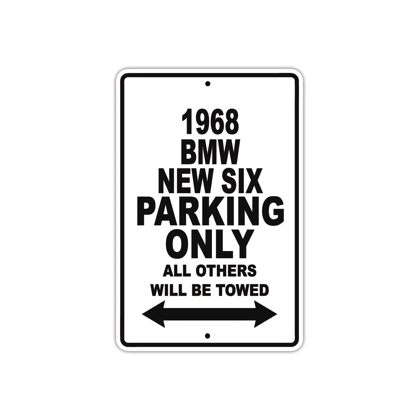 1968 BMW New Six Parking Only All Others Will Be Towed Sign