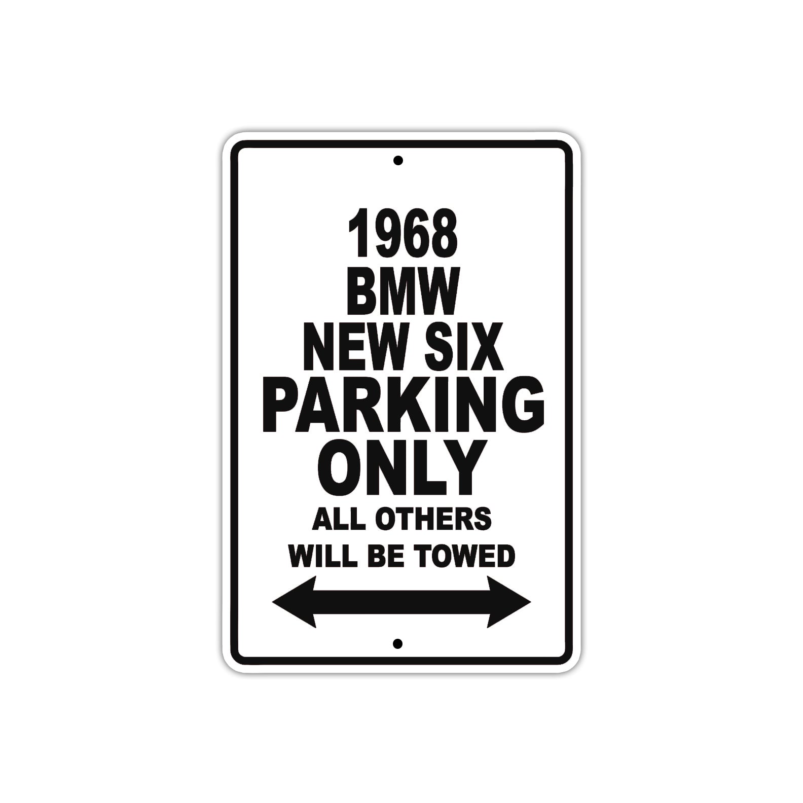 1968 BMW New Six Parking Only All Others Will Be Towed Sign