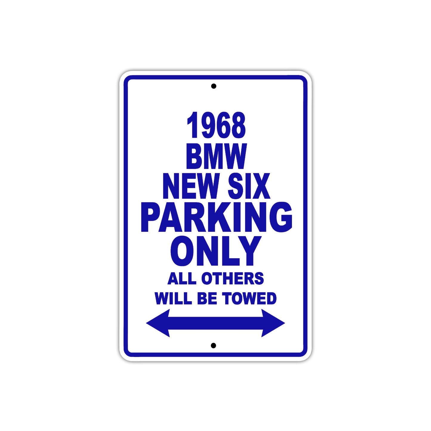 1968 BMW New Six Parking Only All Others Will Be Towed Sign
