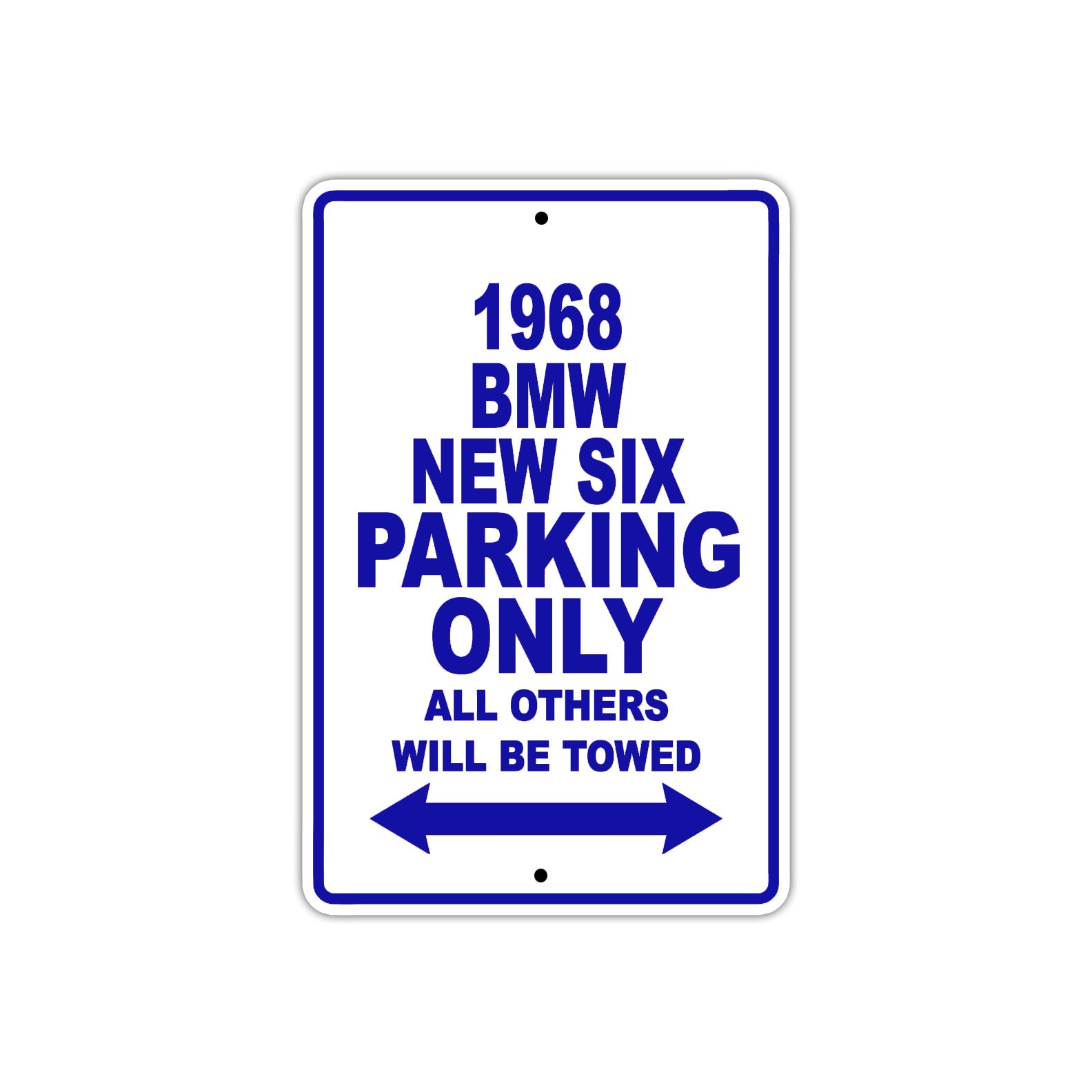 1968 BMW New Six Parking Only All Others Will Be Towed Sign
