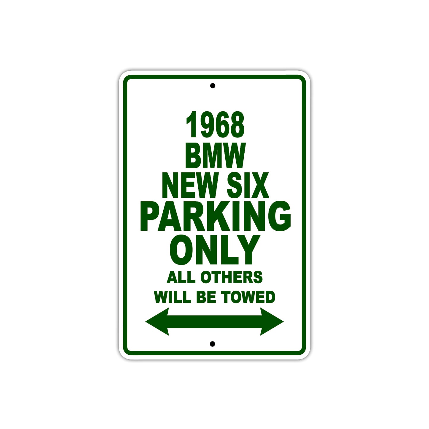 1968 BMW New Six Parking Only All Others Will Be Towed Sign