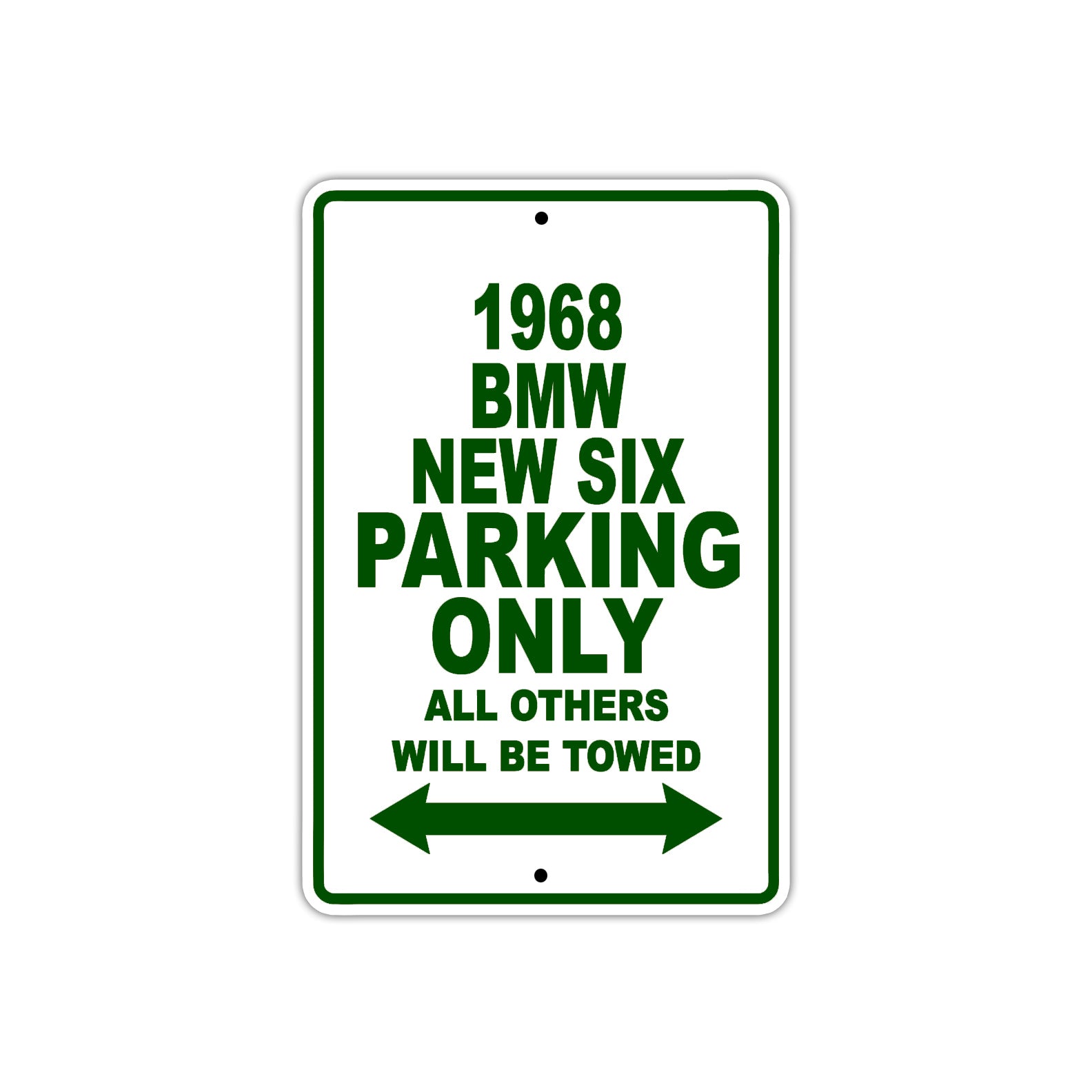 1968 BMW New Six Parking Only All Others Will Be Towed Sign
