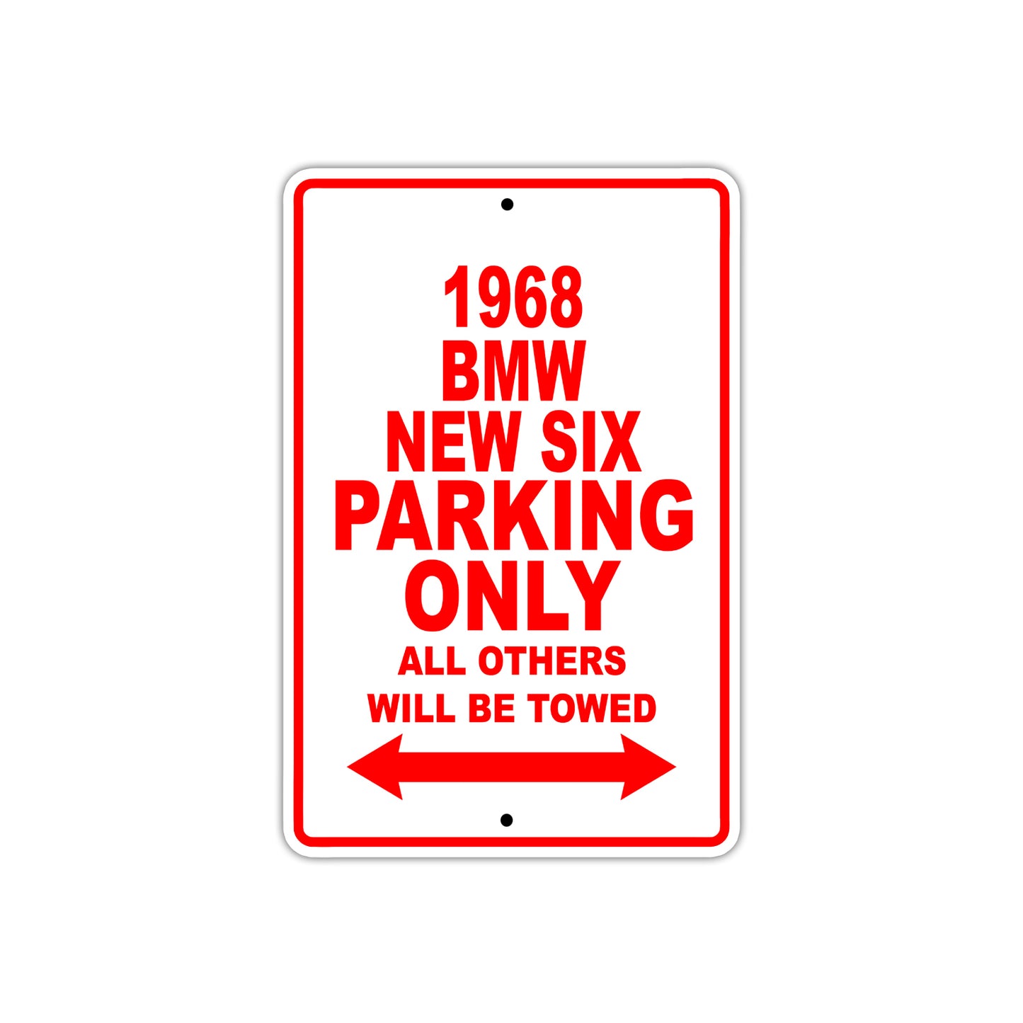 1968 BMW New Six Parking Only All Others Will Be Towed Sign