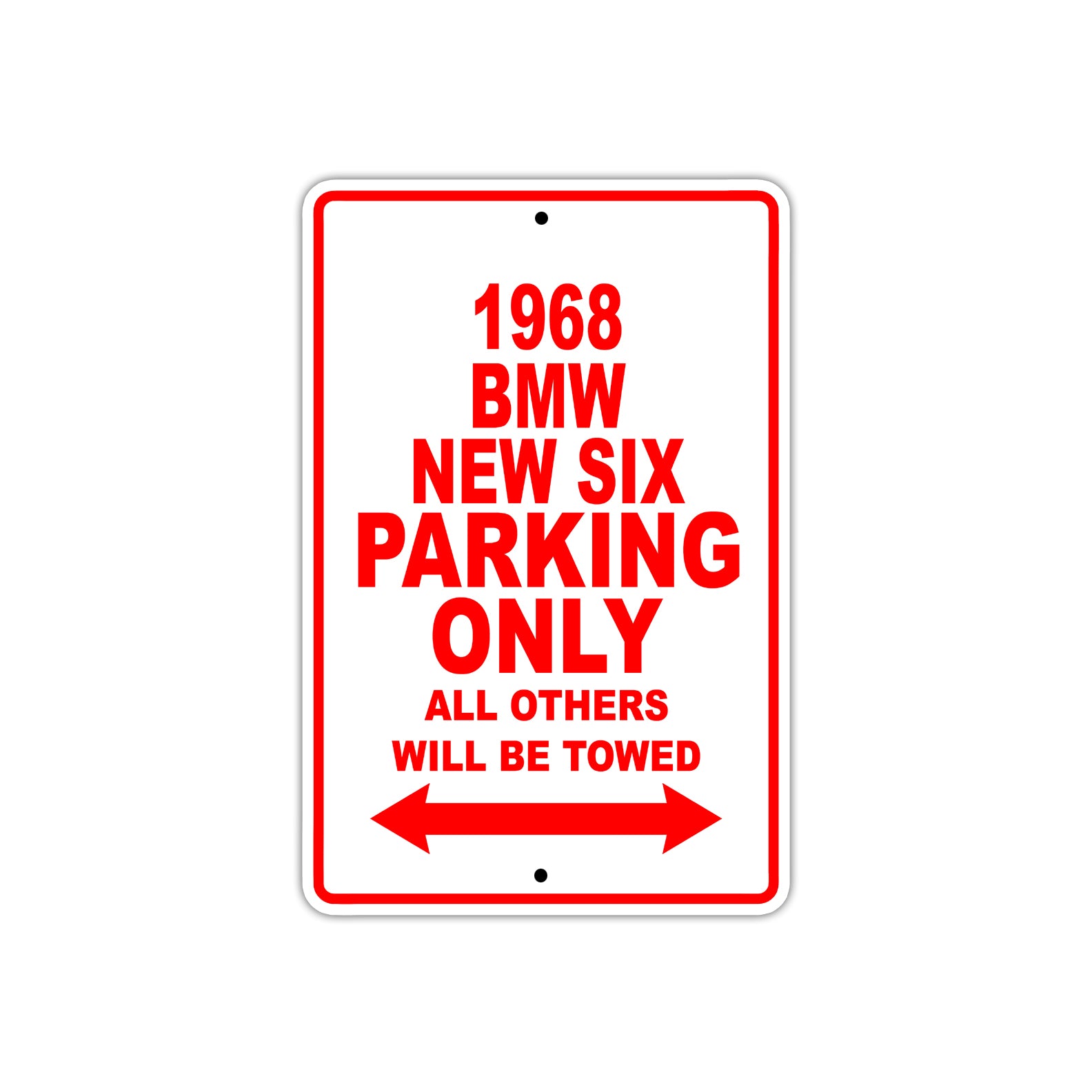 1968 BMW New Six Parking Only All Others Will Be Towed Sign
