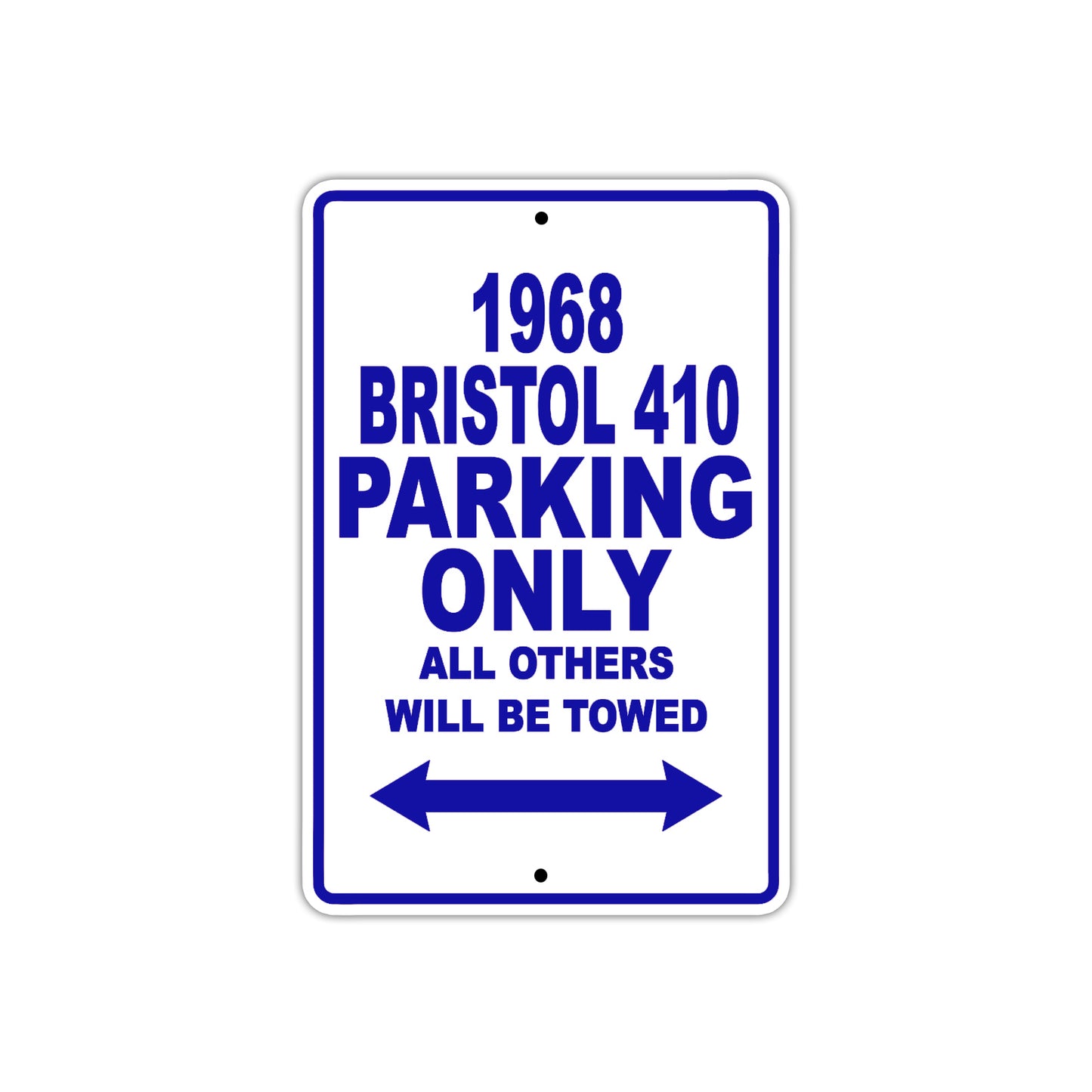 1968 Bristol 410 Parking Only All Others Will Be Towed Metal Sign Plate