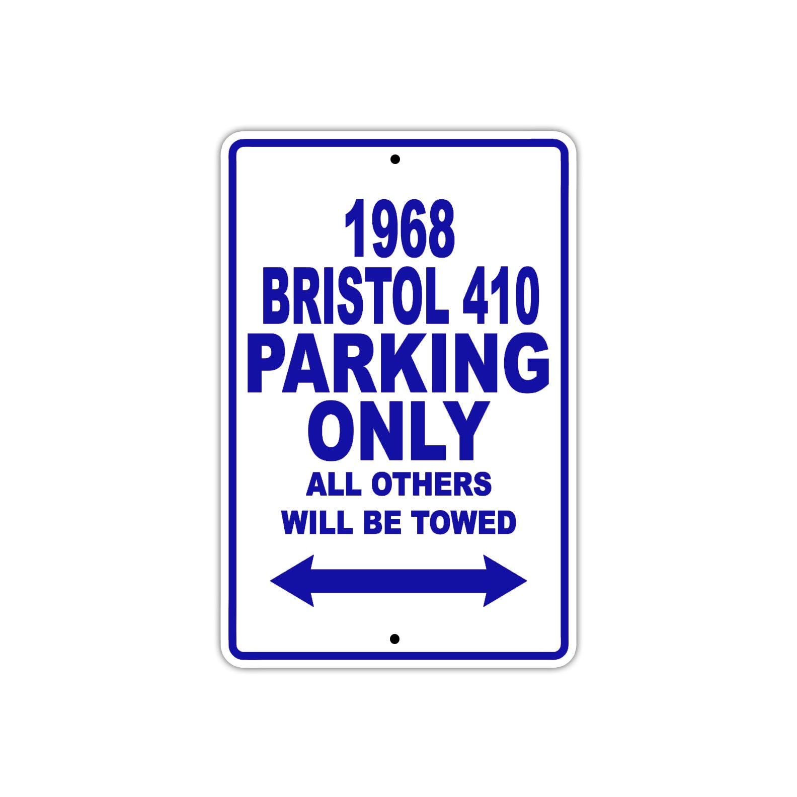 1968 Bristol 410 Parking Only All Others Will Be Towed Metal Sign Plate