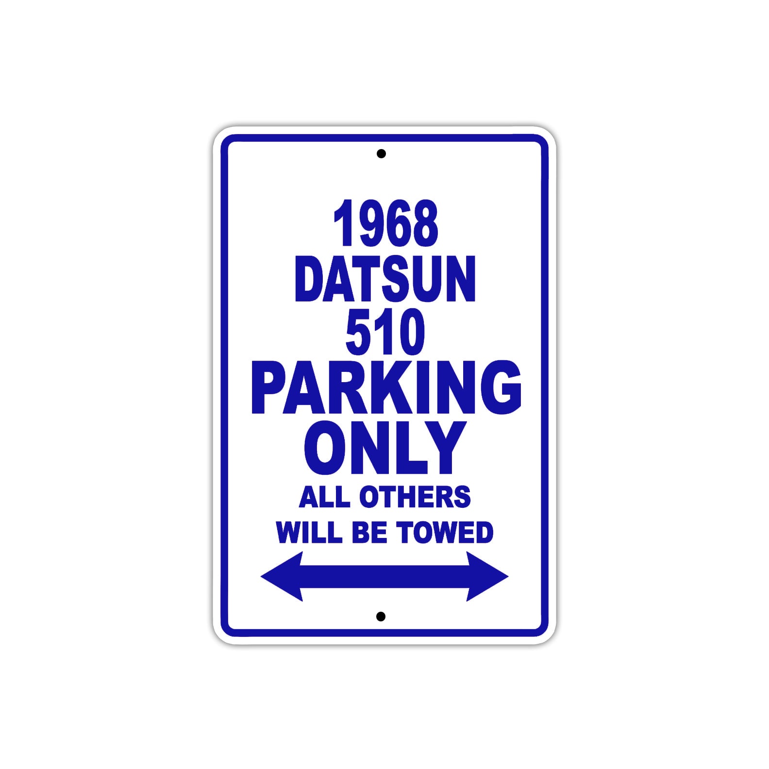 1968 Datsun 510 Parking Only All others Will Be Towed Aluminum Metal Sign Plate